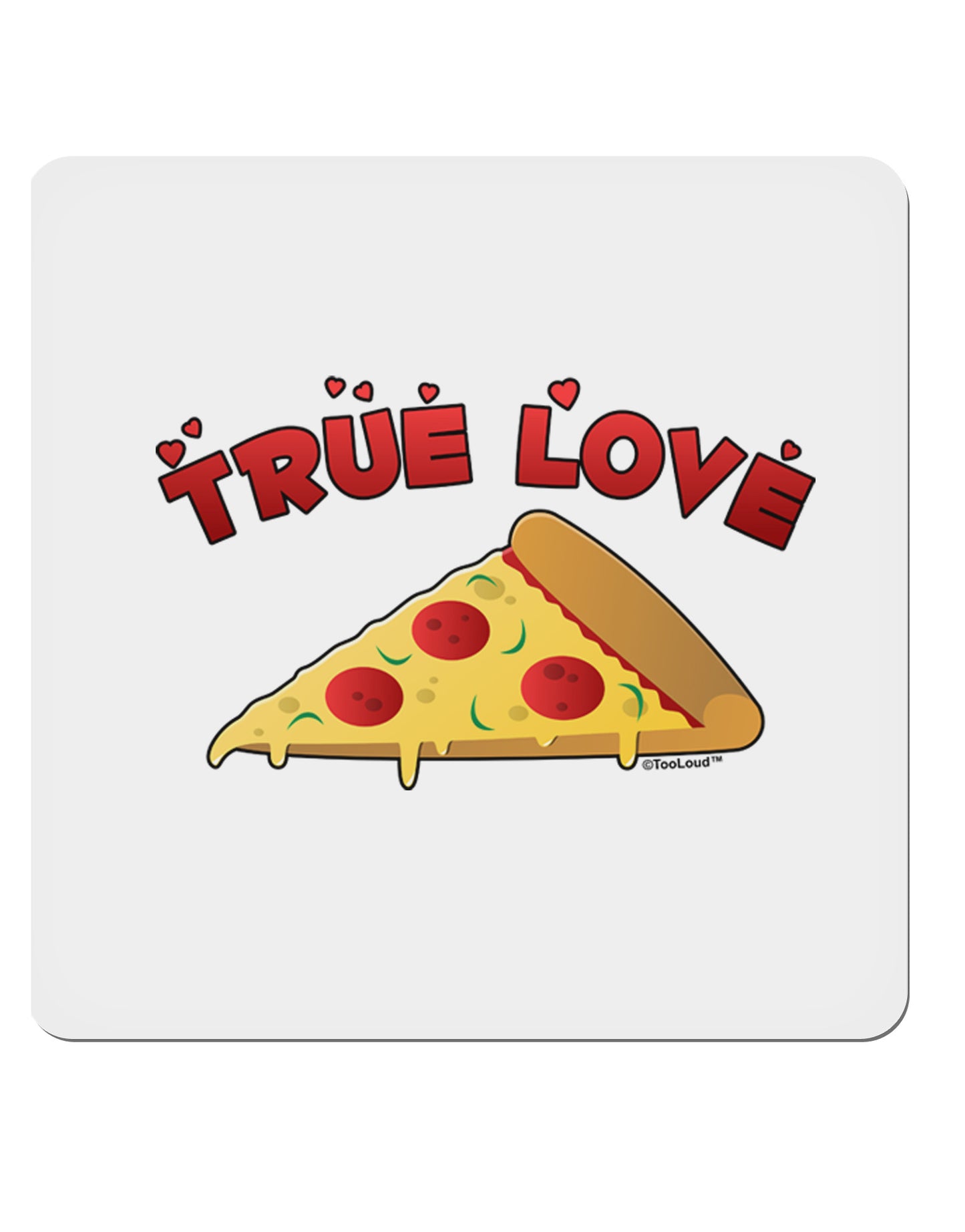 True Love - Pizza 4x4" Square Sticker-Stickers-TooLoud-1-Davson Sales