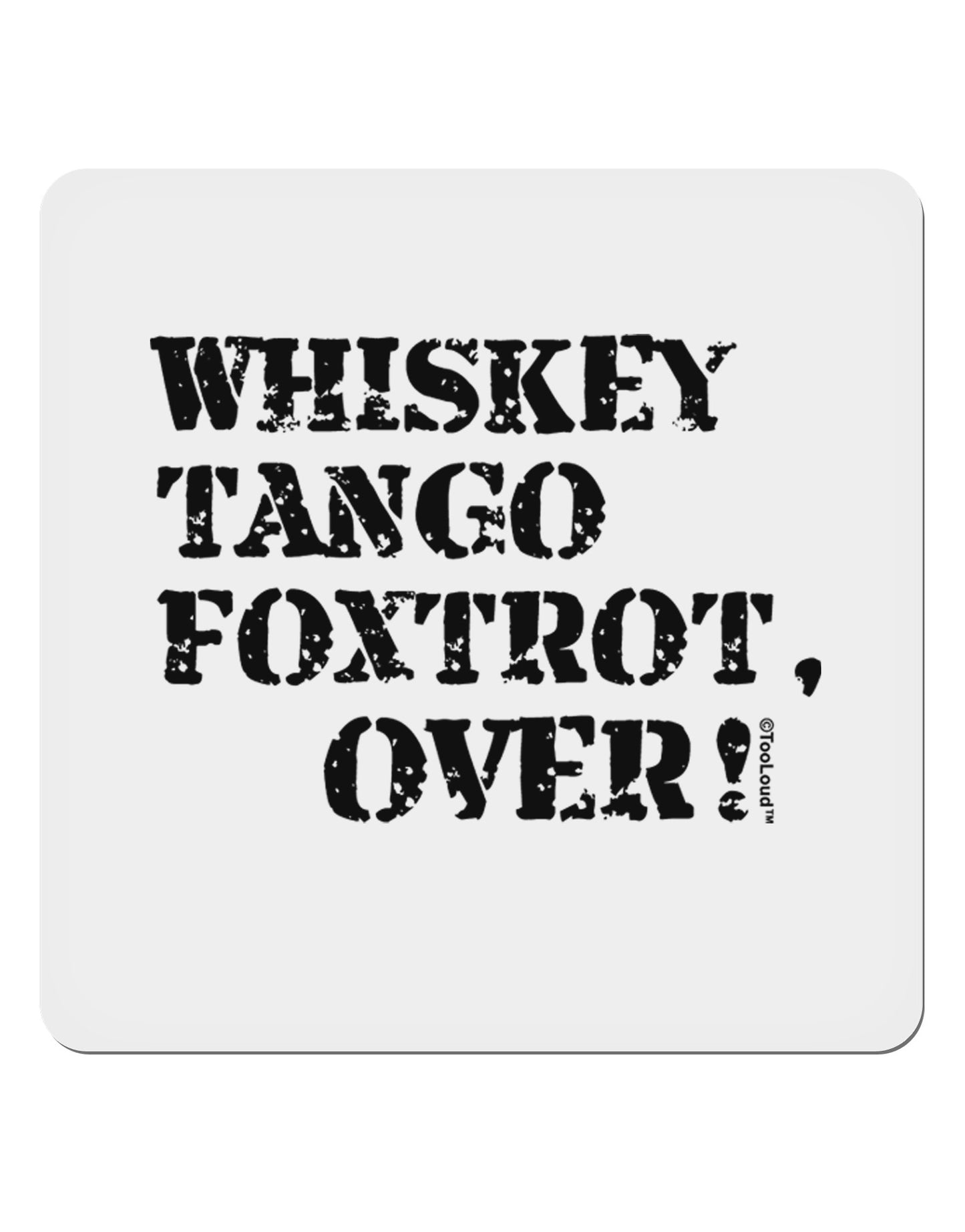 Whiskey Tango Foxtrot WTF 4x4" Square Sticker-Stickers-TooLoud-1-Davson Sales