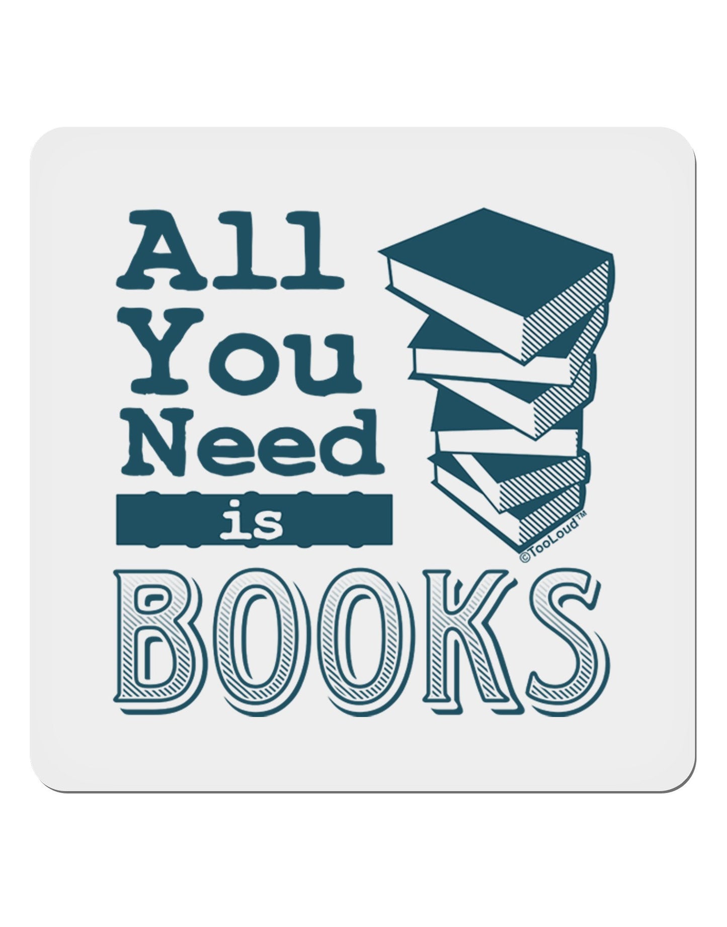 All You Need Is Books 4x4" Square Sticker-Stickers-TooLoud-4-Davson Sales