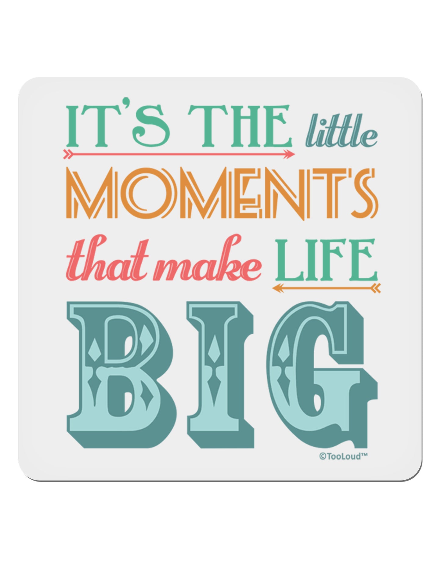 It’s the Little Moments that Make Life Big - Color 4x4" Square Sticker 4 Pieces-Stickers-TooLoud-White-Davson Sales
