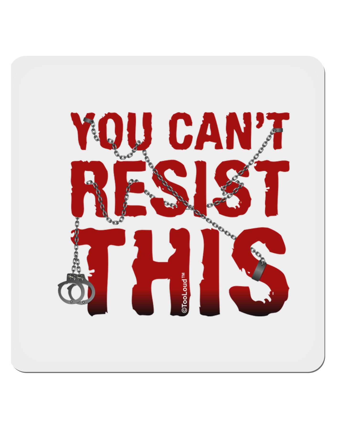 TooLoud You Can't Resist This 4x4" Square Sticker-Stickers-TooLoud-1-Davson Sales