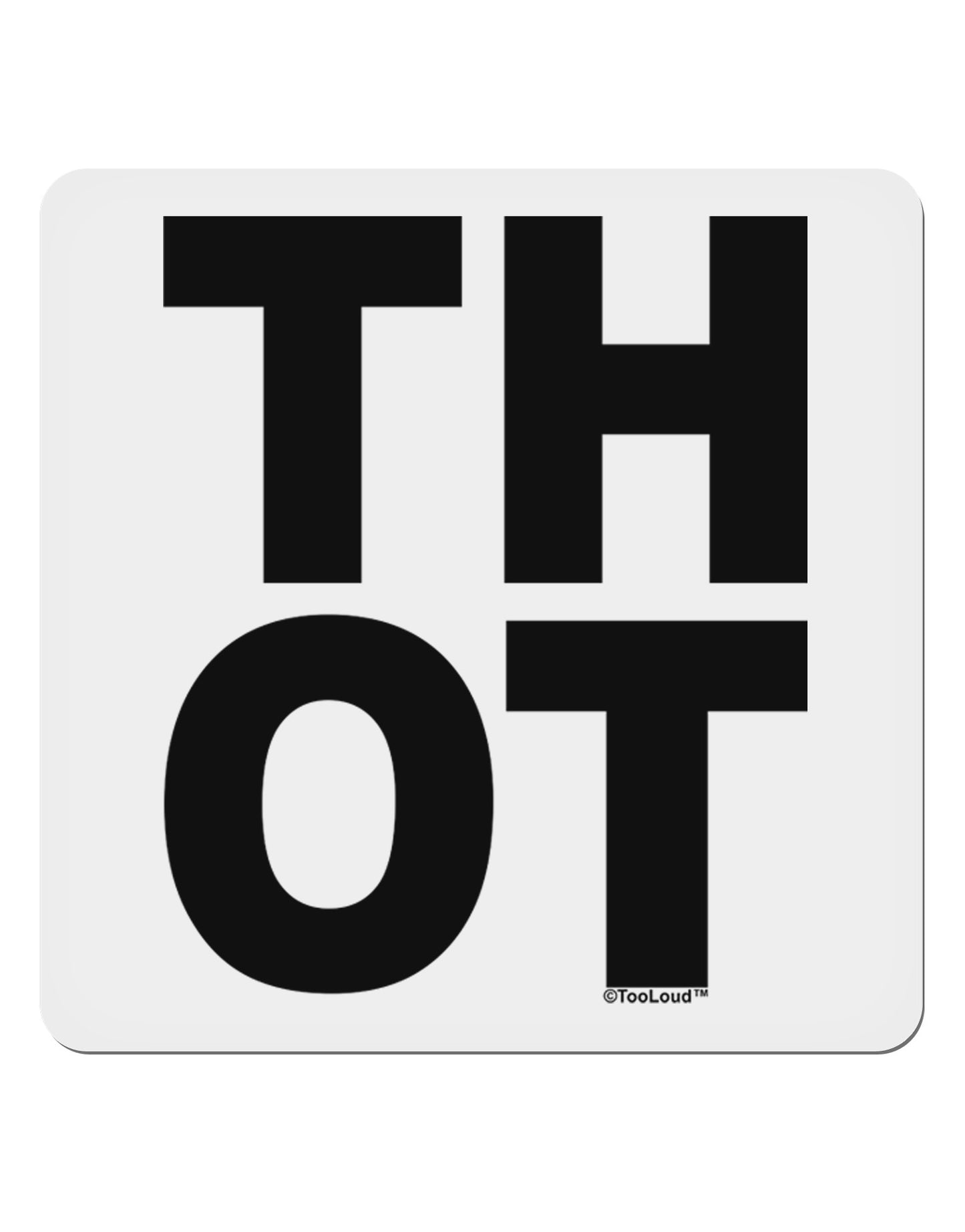 THOT Bold Text 4x4" Square Sticker 4 Pieces-Stickers-TooLoud-White-Davson Sales