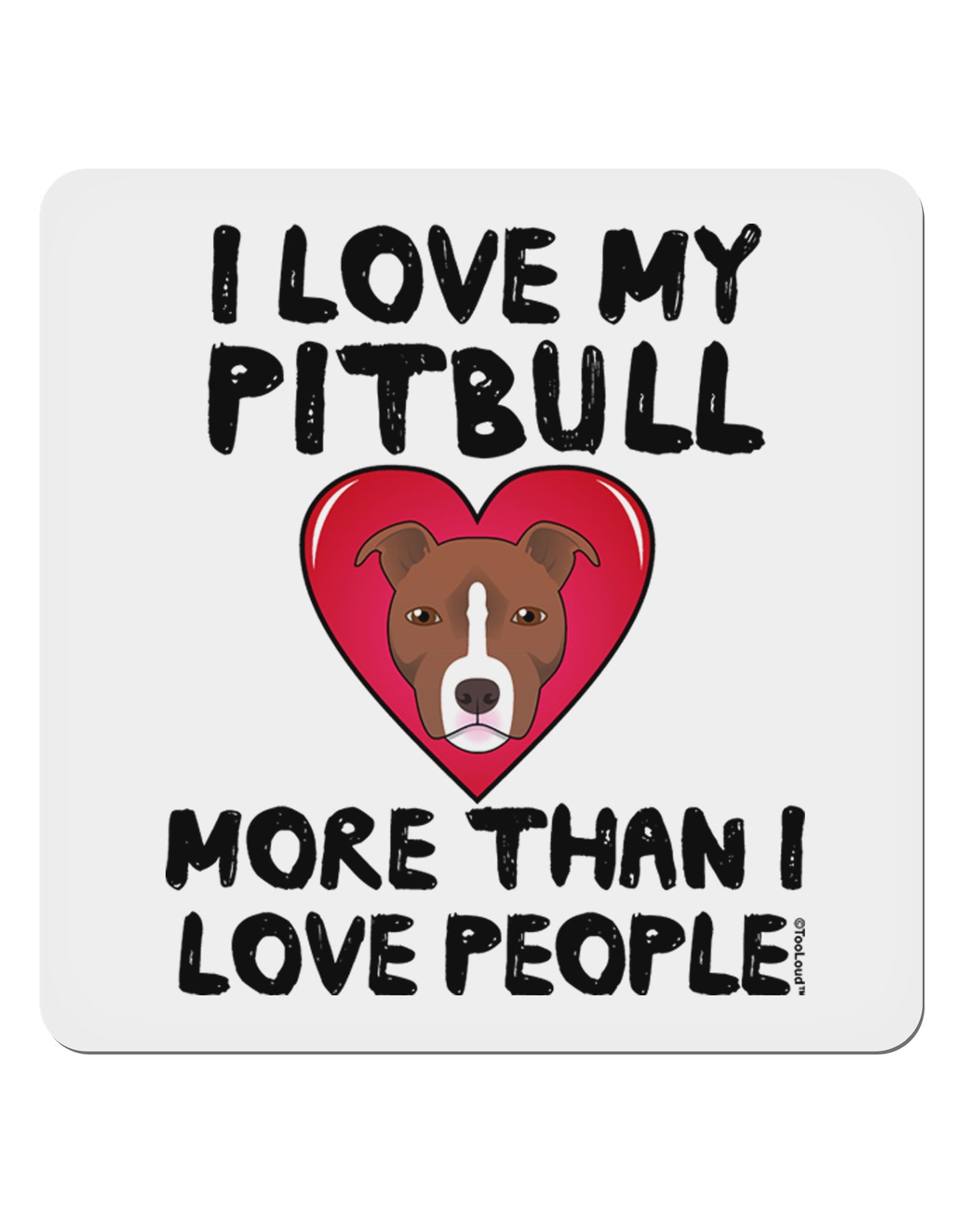 Love Pitbull More Than People 4x4" Square Sticker-Stickers-TooLoud-1-Davson Sales