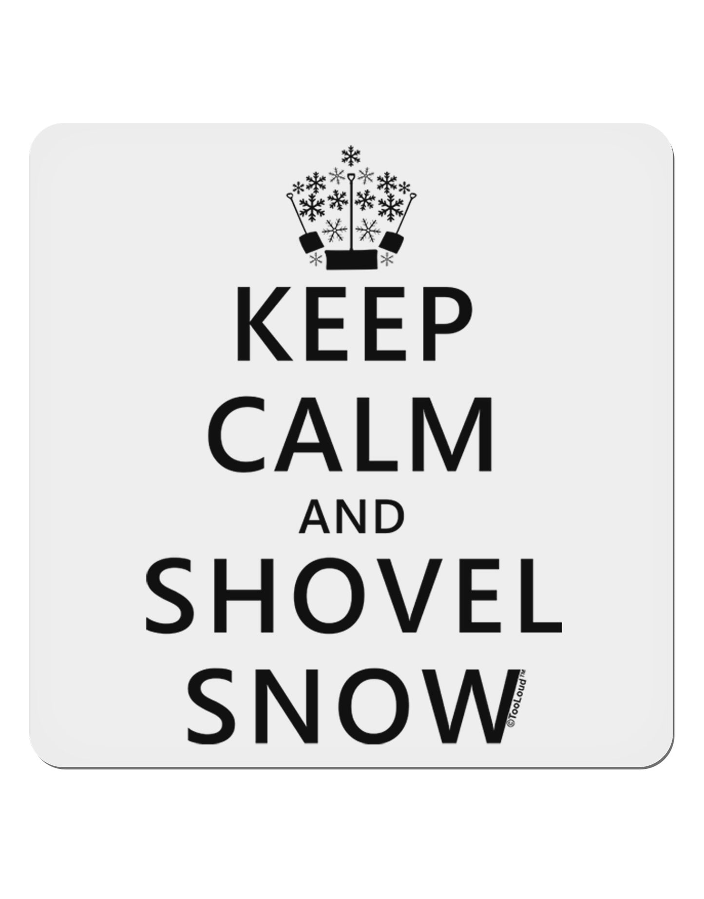Keep Calm and Shovel Snow 4x4" Square Sticker 4 Pieces-Stickers-TooLoud-White-Davson Sales