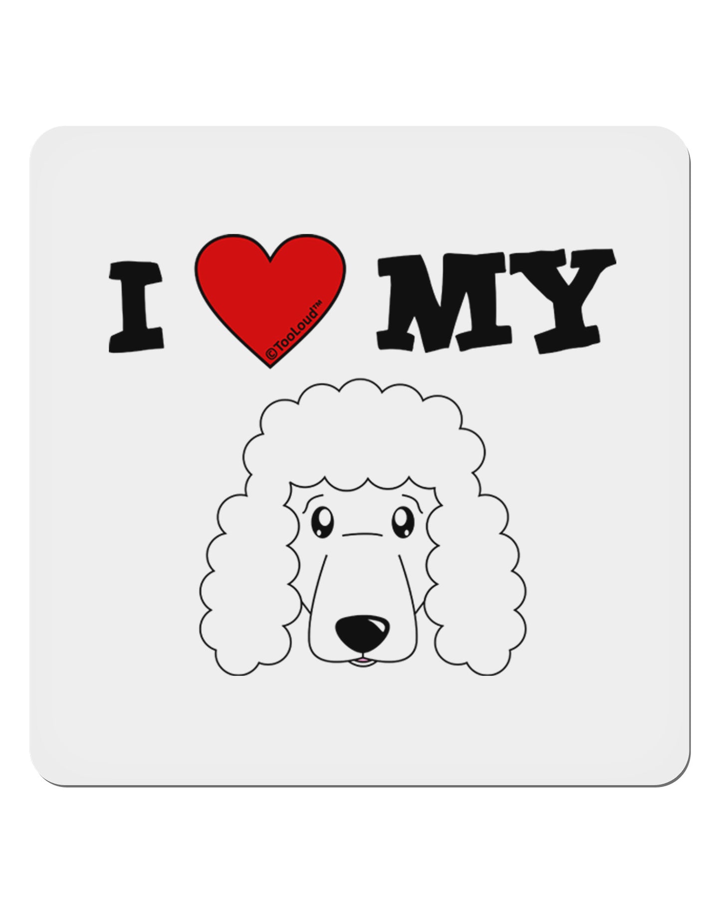I Heart My - Cute Poodle Dog - White 4x4" Square Sticker 4 Pieces-Stickers-TooLoud-White-Davson Sales