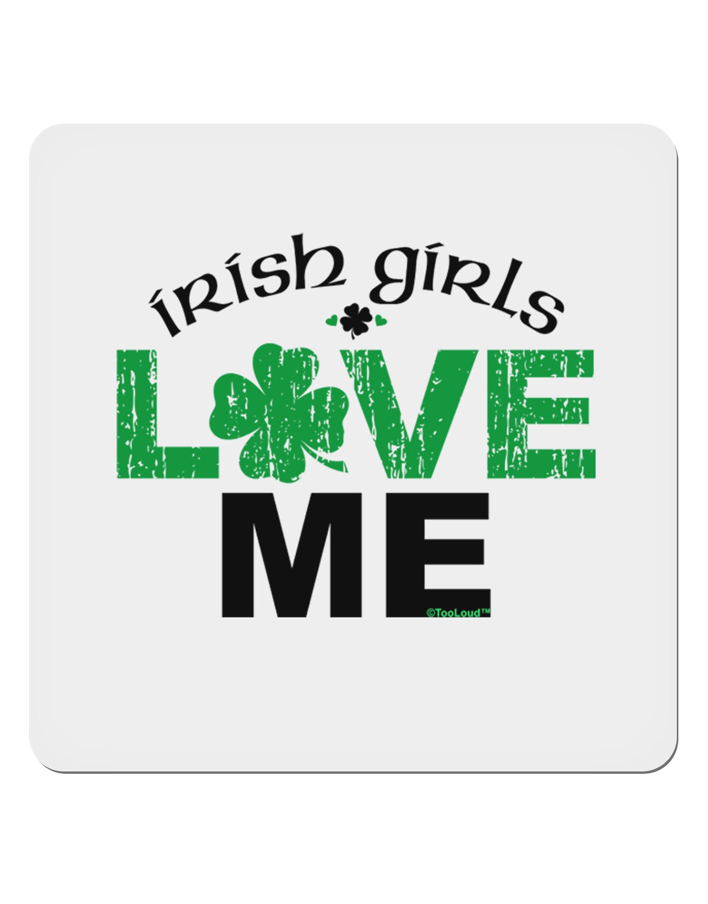 Irish Girls Love Me 4x4" Square Sticker-Stickers-TooLoud-1-Davson Sales