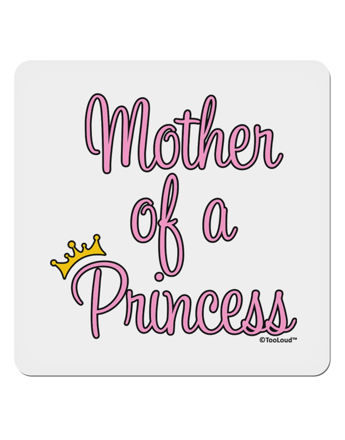 Mother of a Princess - Matching Mom and Daughter Design 4x4" Square Sticker 4 Pieces-Stickers-TooLoud-White-Davson Sales