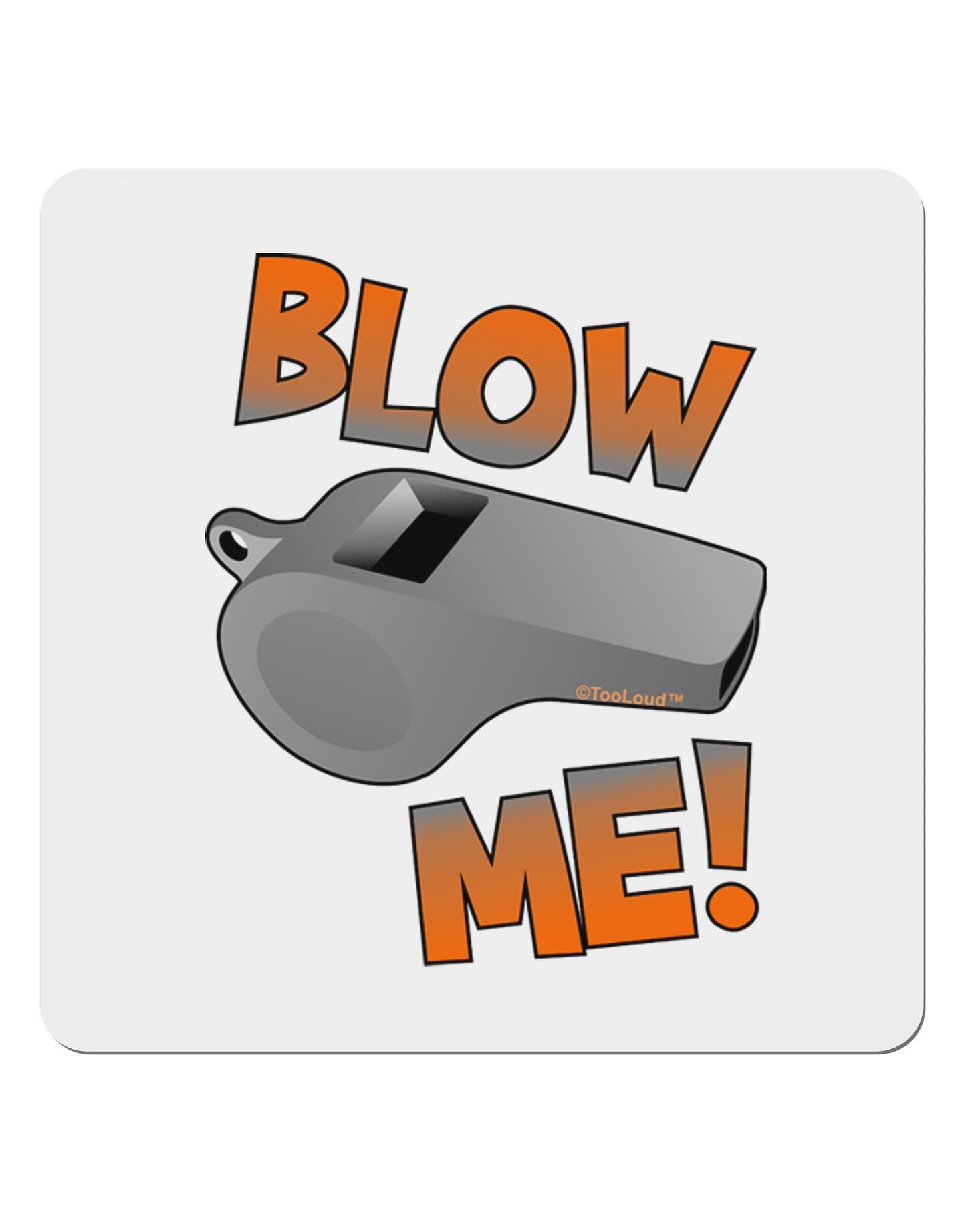 Blow Me Whistle 4x4" Square Sticker-Stickers-TooLoud-4-Davson Sales