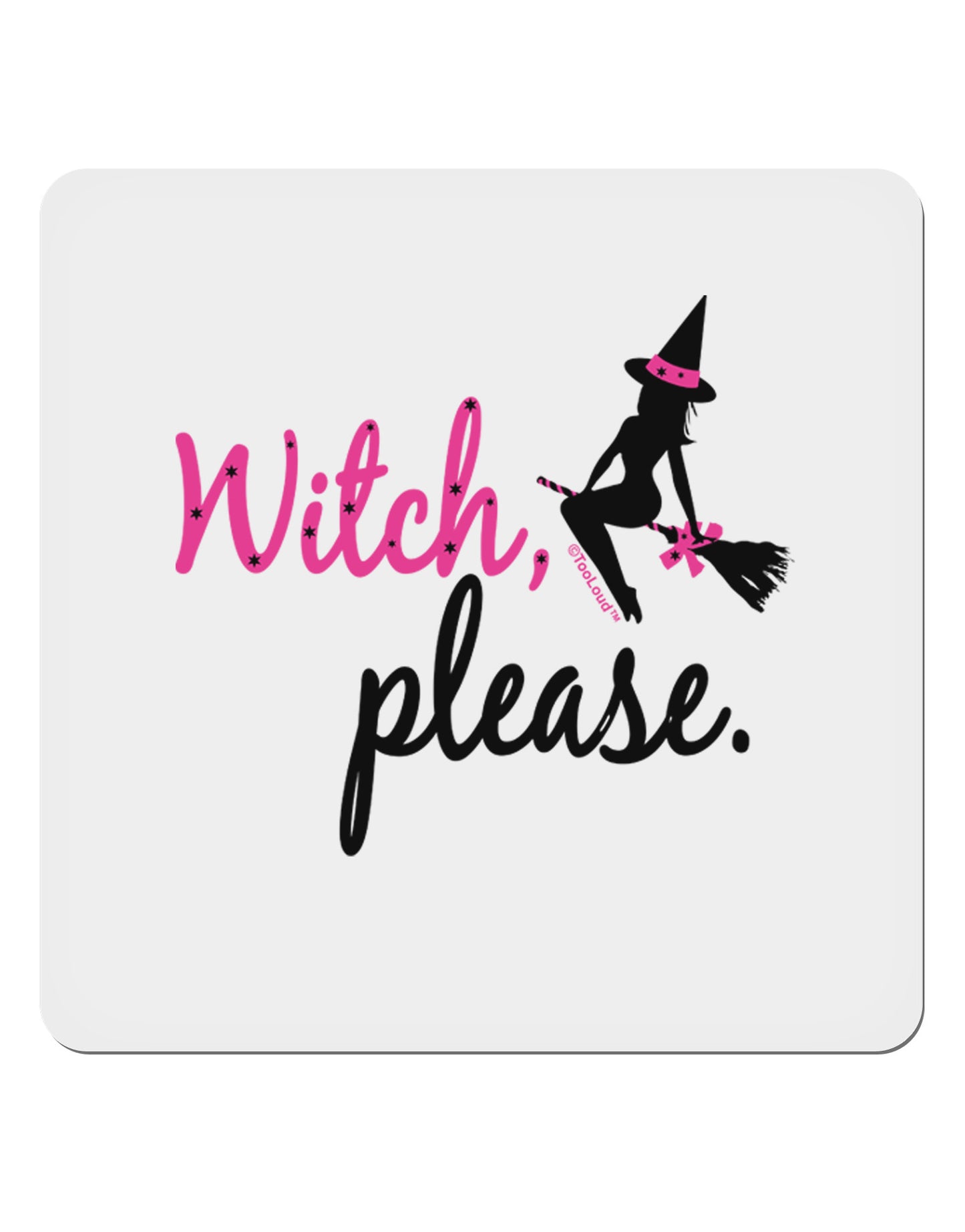 Witch Please 4x4" Square Sticker 4 Pieces-Stickers-TooLoud-White-Davson Sales