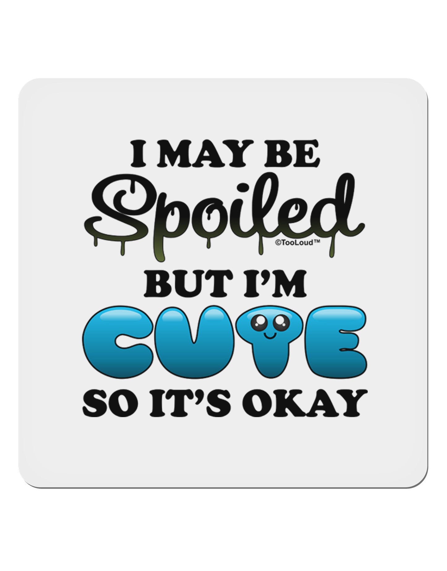 Spoiled But Cute Blue 4x4" Square Sticker-Stickers-TooLoud-1-Davson Sales