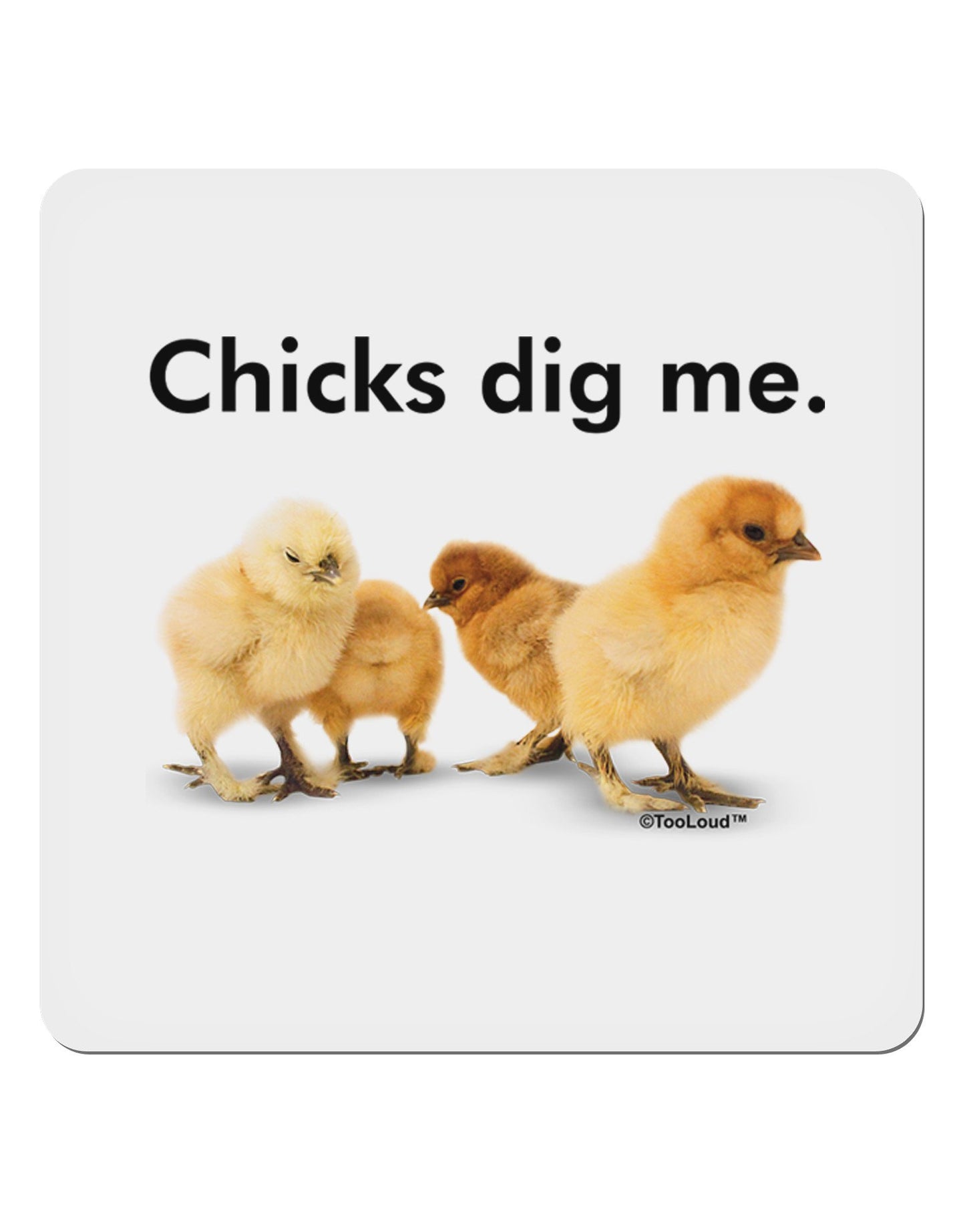 Chicks Dig Me 4x4" Square Sticker-Stickers-TooLoud-4-Davson Sales