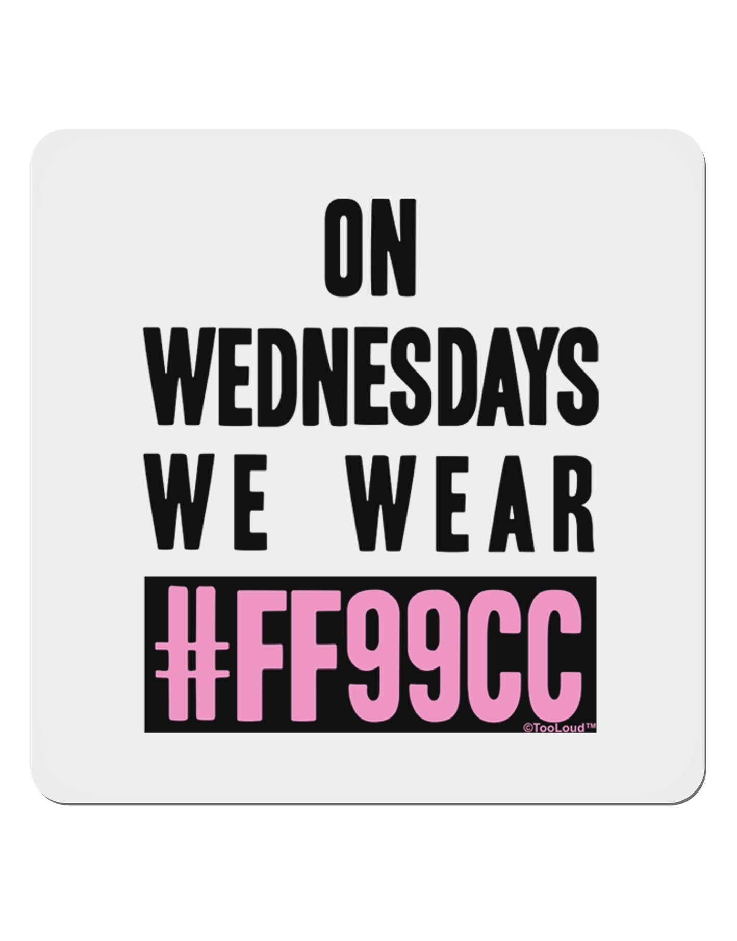 On Wednesdays We Wear FF99CC 4x4" Square Sticker-Stickers-TooLoud-1-Davson Sales
