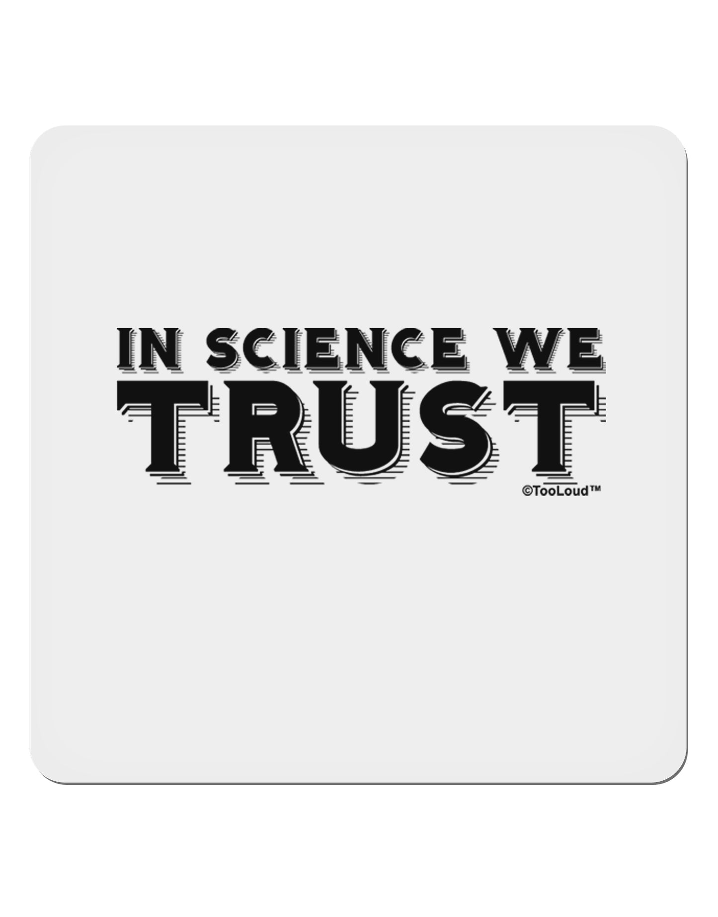 In Science We Trust Text 4x4" Square Sticker 4 Pieces-Stickers-TooLoud-White-Davson Sales
