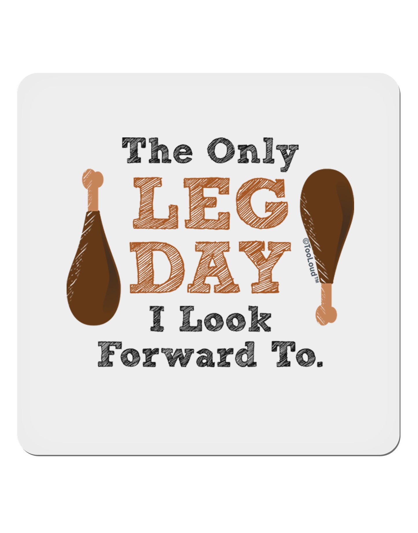 Leg Day - Turkey Leg 4x4" Square Sticker-Stickers-TooLoud-1-Davson Sales