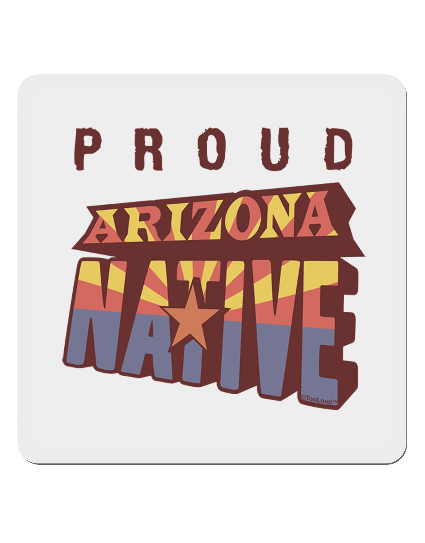 Proud Arizona Native 4x4" Square Sticker-Stickers-TooLoud-1-Davson Sales