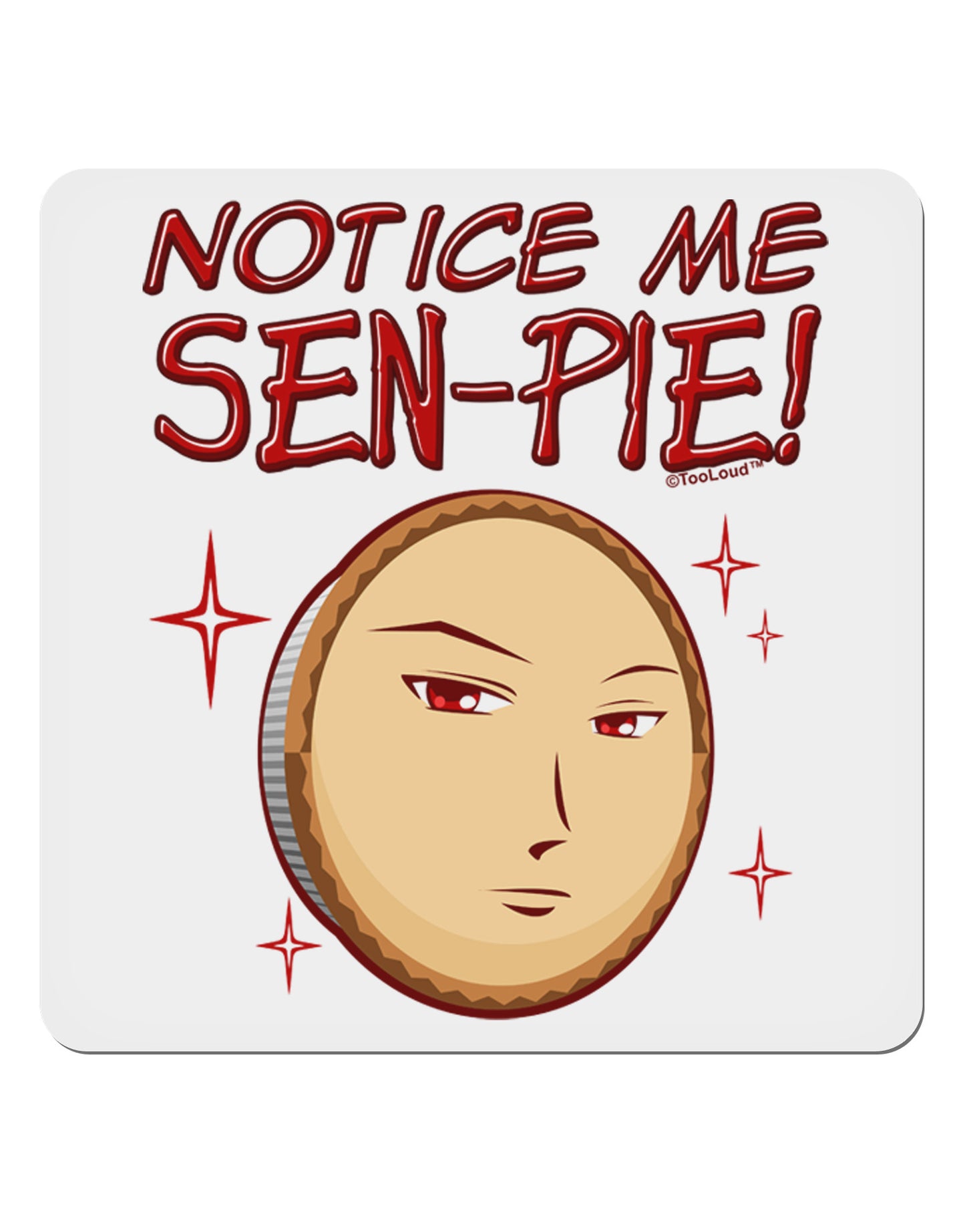 Notice Me Sen-pie 4x4" Square Sticker 4 Pieces-Stickers-TooLoud-White-Davson Sales