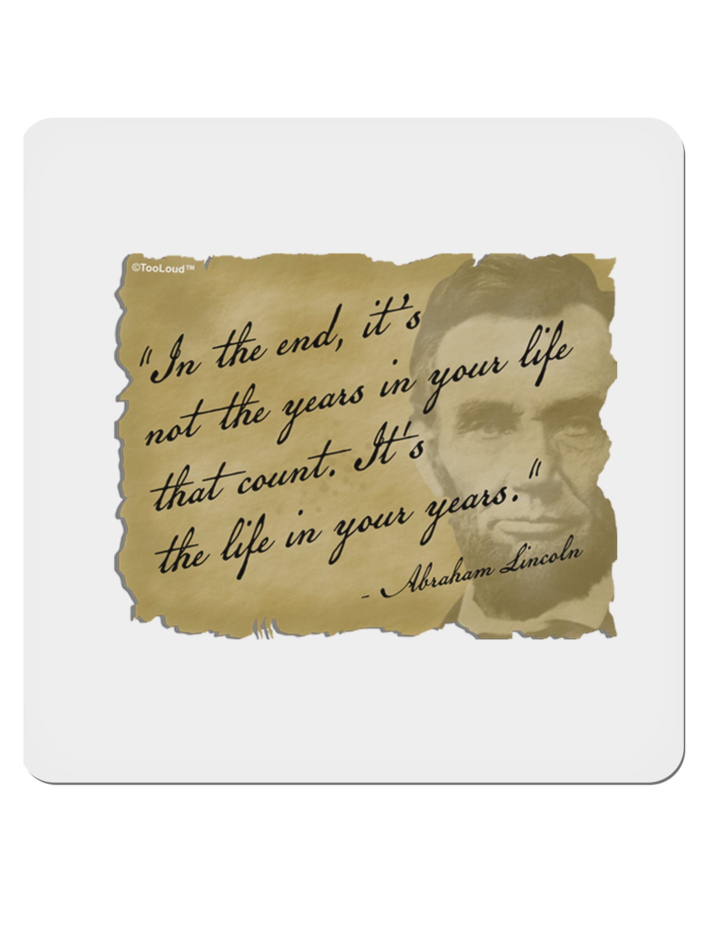 The Life In Your Years Lincoln 4x4" Square Sticker-Stickers-TooLoud-1-Davson Sales