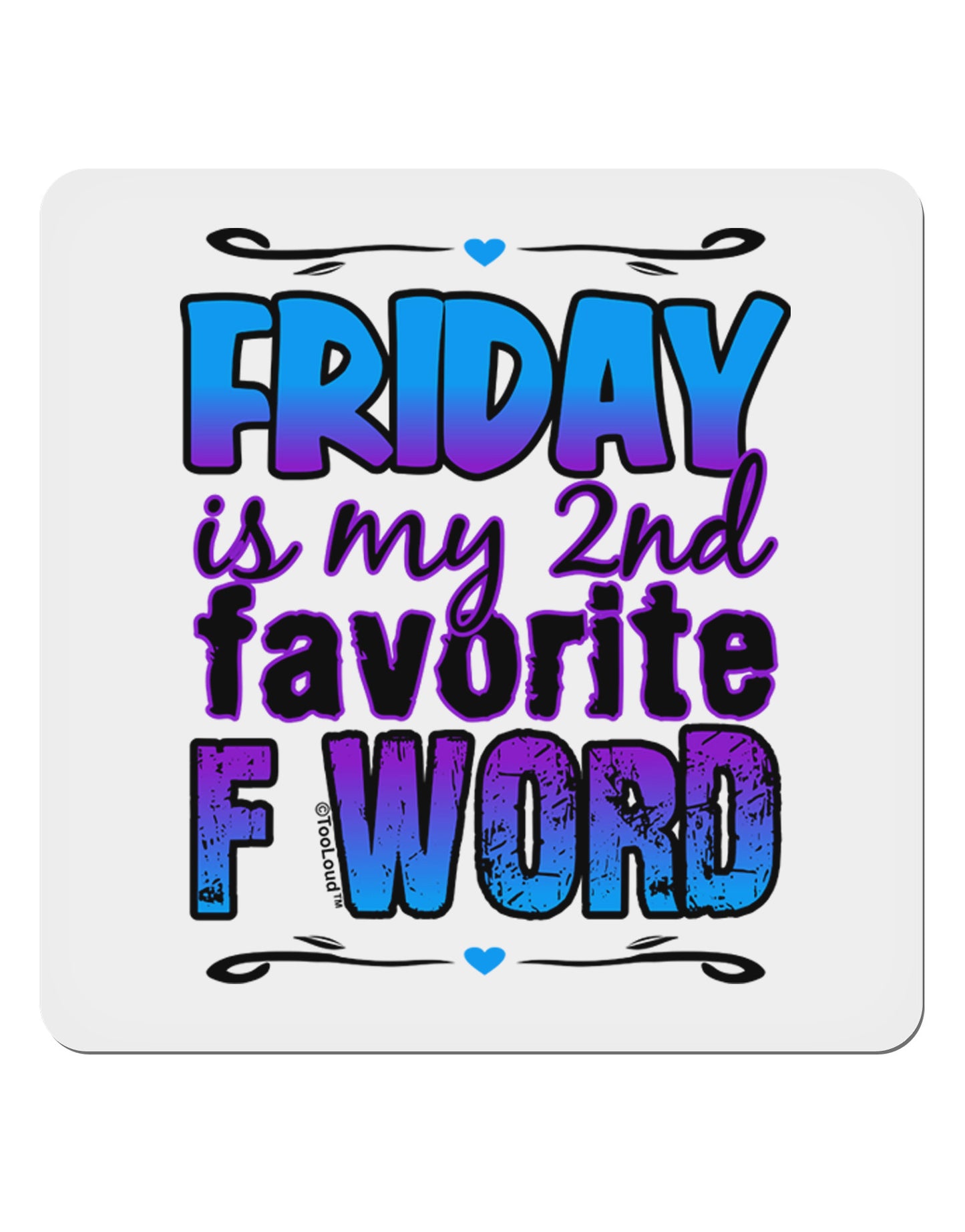 Friday - 2nd Favorite F Word 4x4" Square Sticker-Stickers-TooLoud-1-Davson Sales