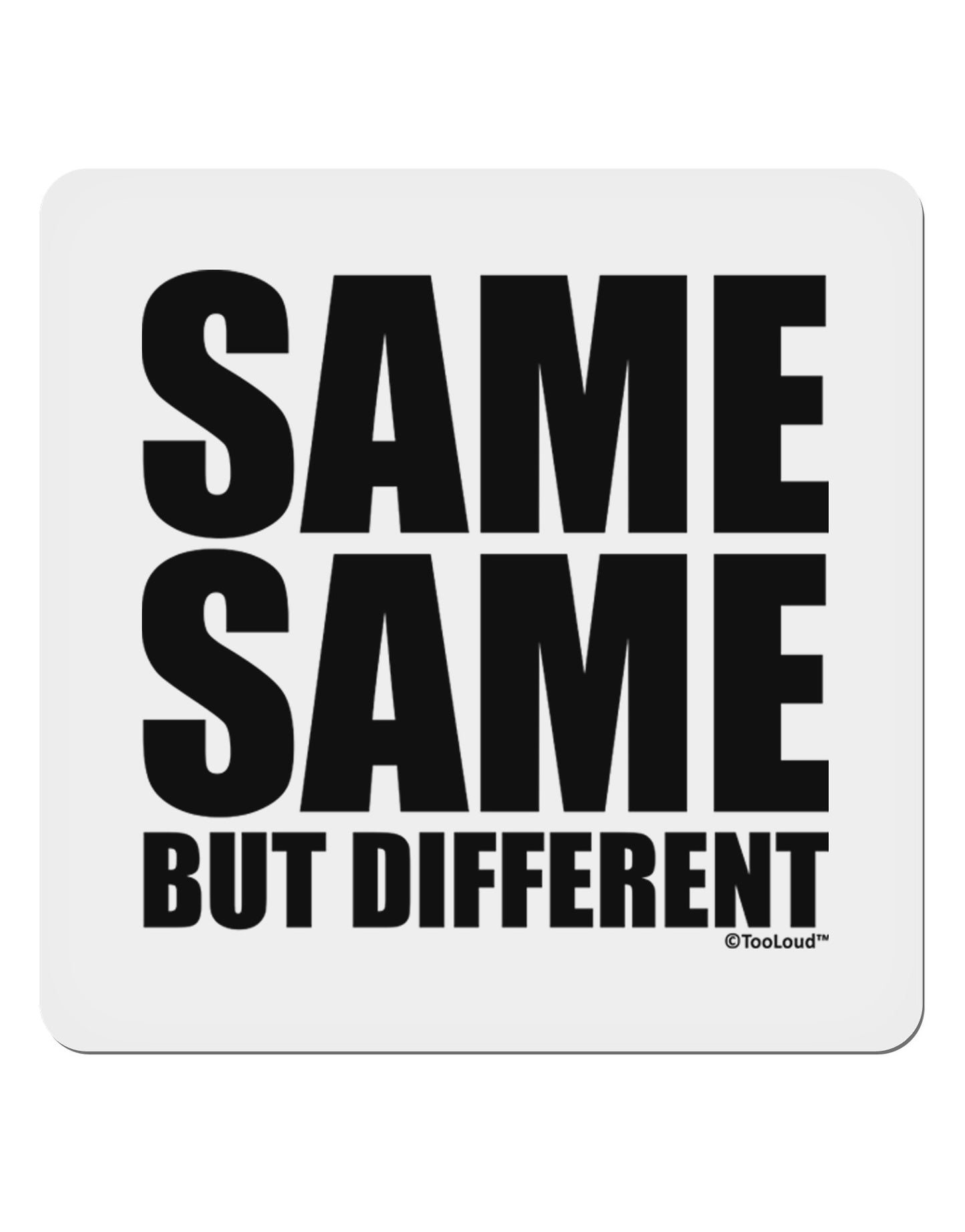 Same Same But Different 4x4" Square Sticker 4 Pieces-Stickers-TooLoud-White-Davson Sales