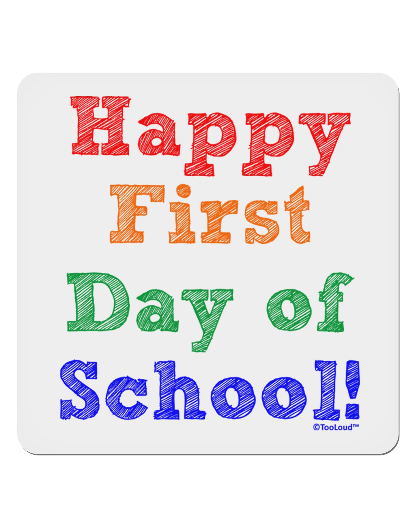 Happy First Day of School 4x4" Square Sticker 4 Pieces-Stickers-TooLoud-White-Davson Sales