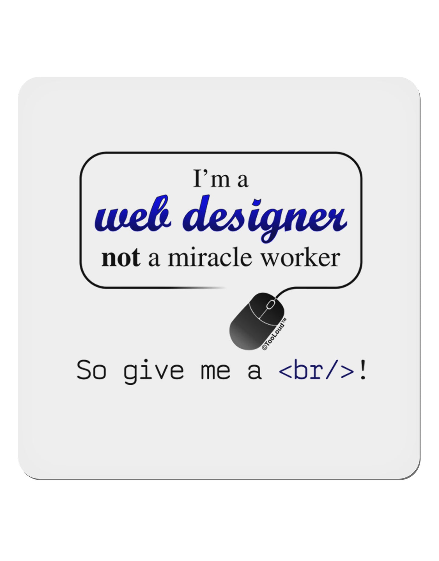 Web Designer Not Miracle Worker 4x4" Square Sticker-Stickers-TooLoud-1-Davson Sales