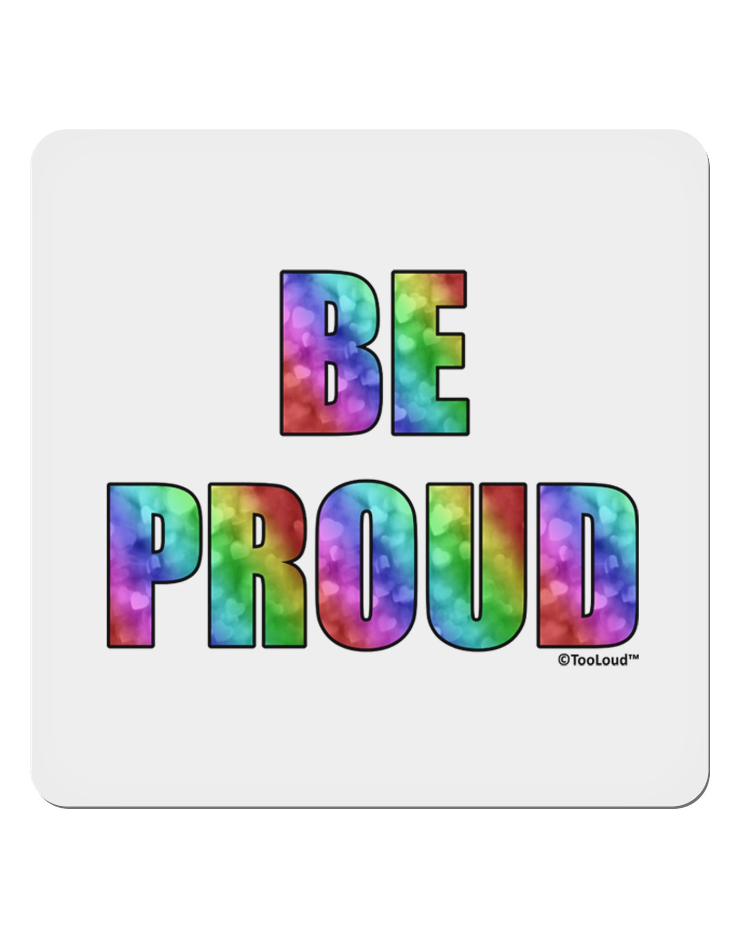 Be Proud Gay Pride - Rainbow Hearts 4x4" Square Sticker 4 Pieces-Stickers-TooLoud-White-Davson Sales