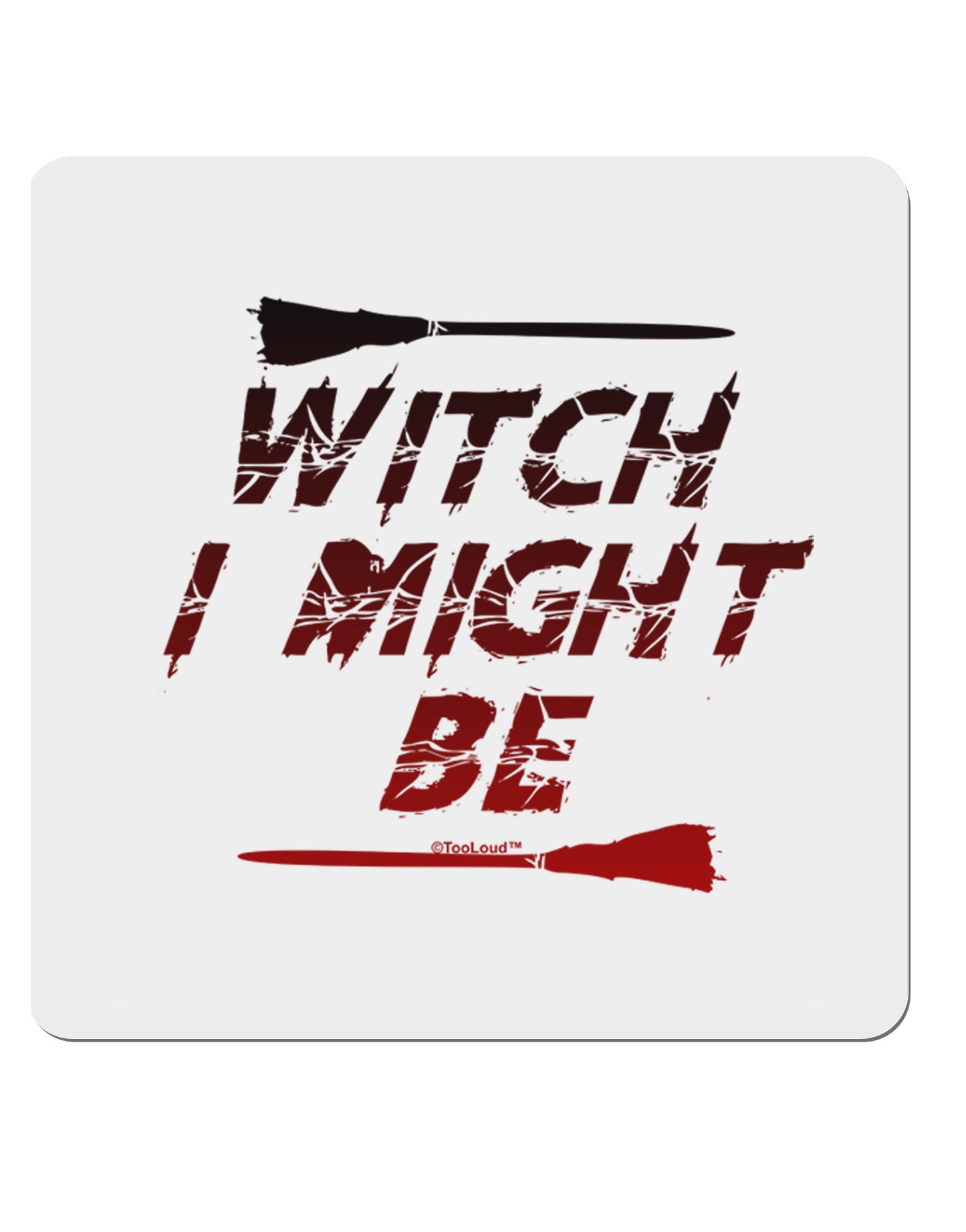 Witch I Might Be 4x4" Square Sticker-Stickers-TooLoud-1-Davson Sales