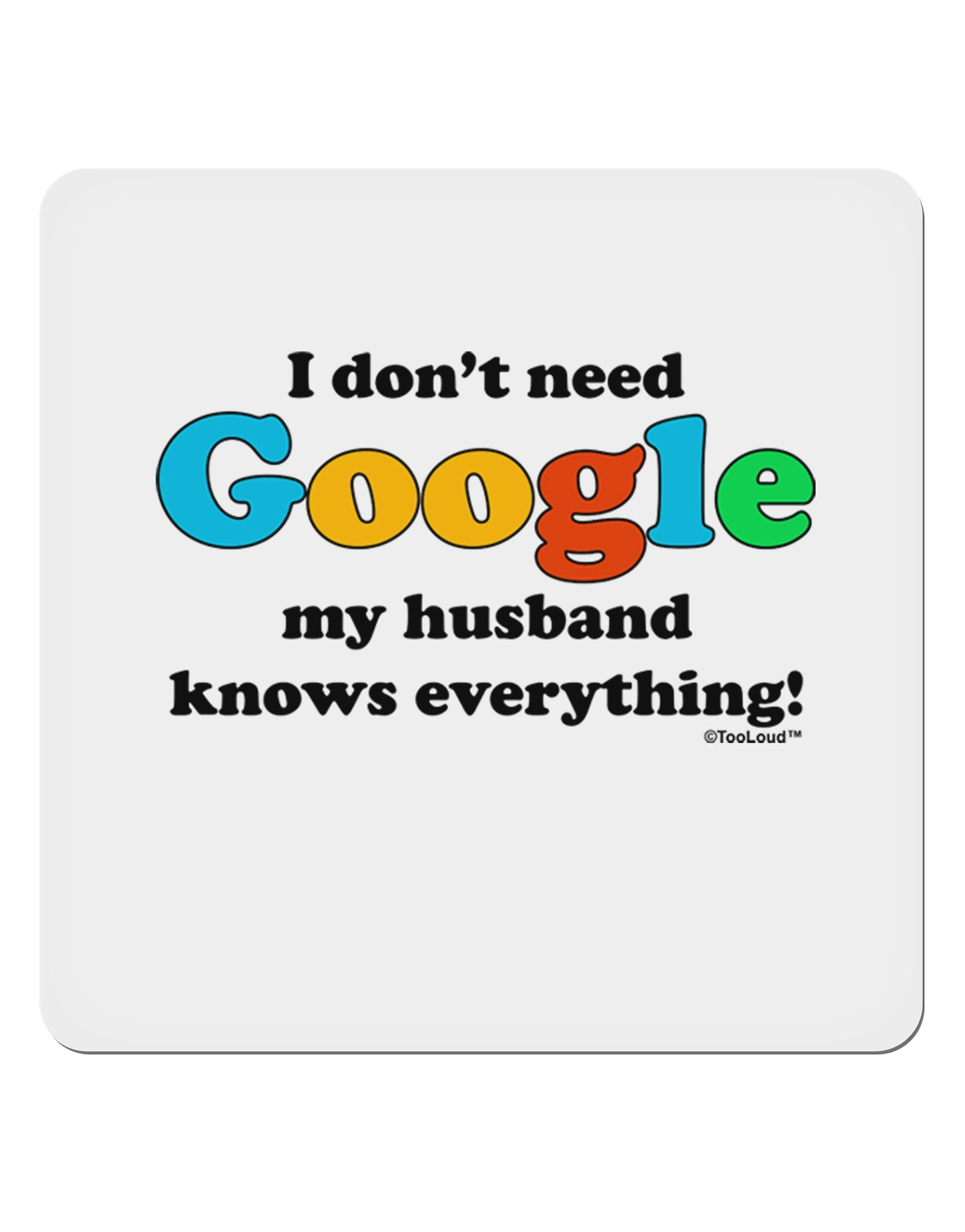 I Don't Need Google - Husband 4x4" Square Sticker 4 Pieces-Stickers-TooLoud-White-Davson Sales