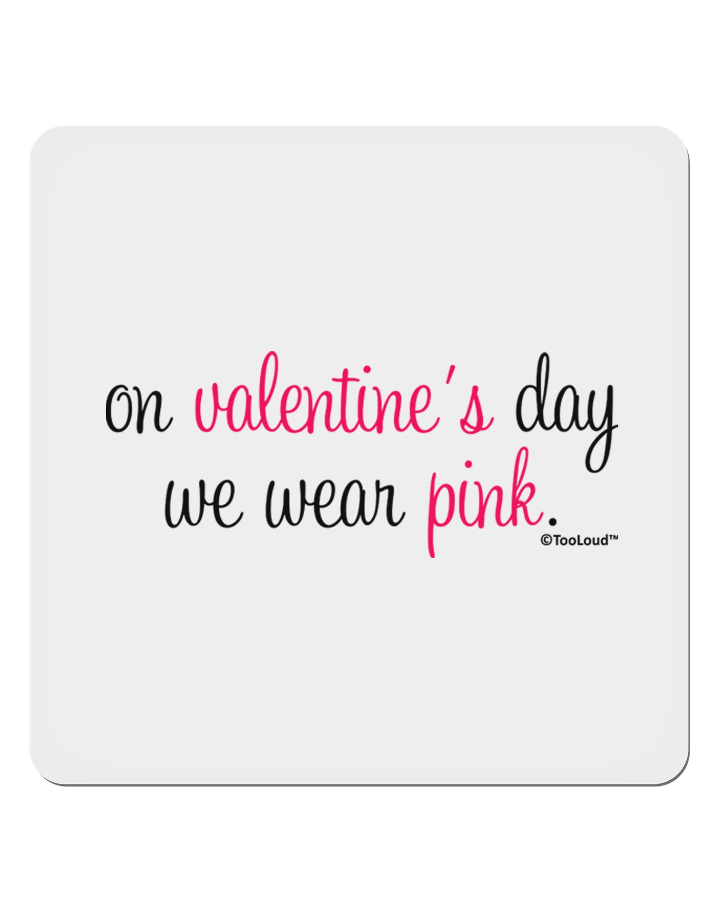 On Valentine's Day We Wear Pink 4x4" Square Sticker 4 Pieces-Stickers-TooLoud-White-Davson Sales