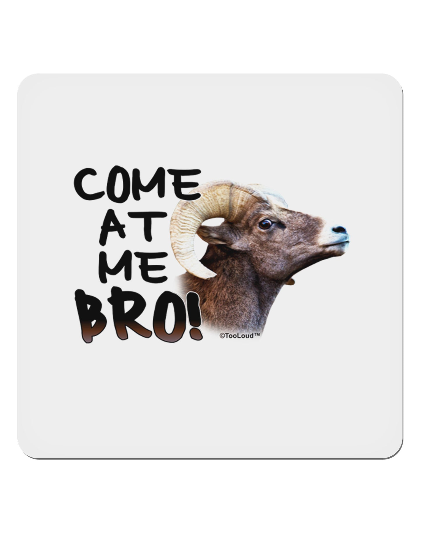 Come At Me Bro Big Horn 4x4" Square Sticker-Stickers-TooLoud-1-Davson Sales
