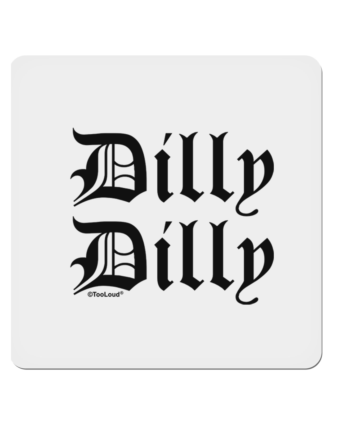 Dilly Dilly Beer Drinking Funny 4x4" Square Sticker-Stickers-TooLoud-1-Davson Sales