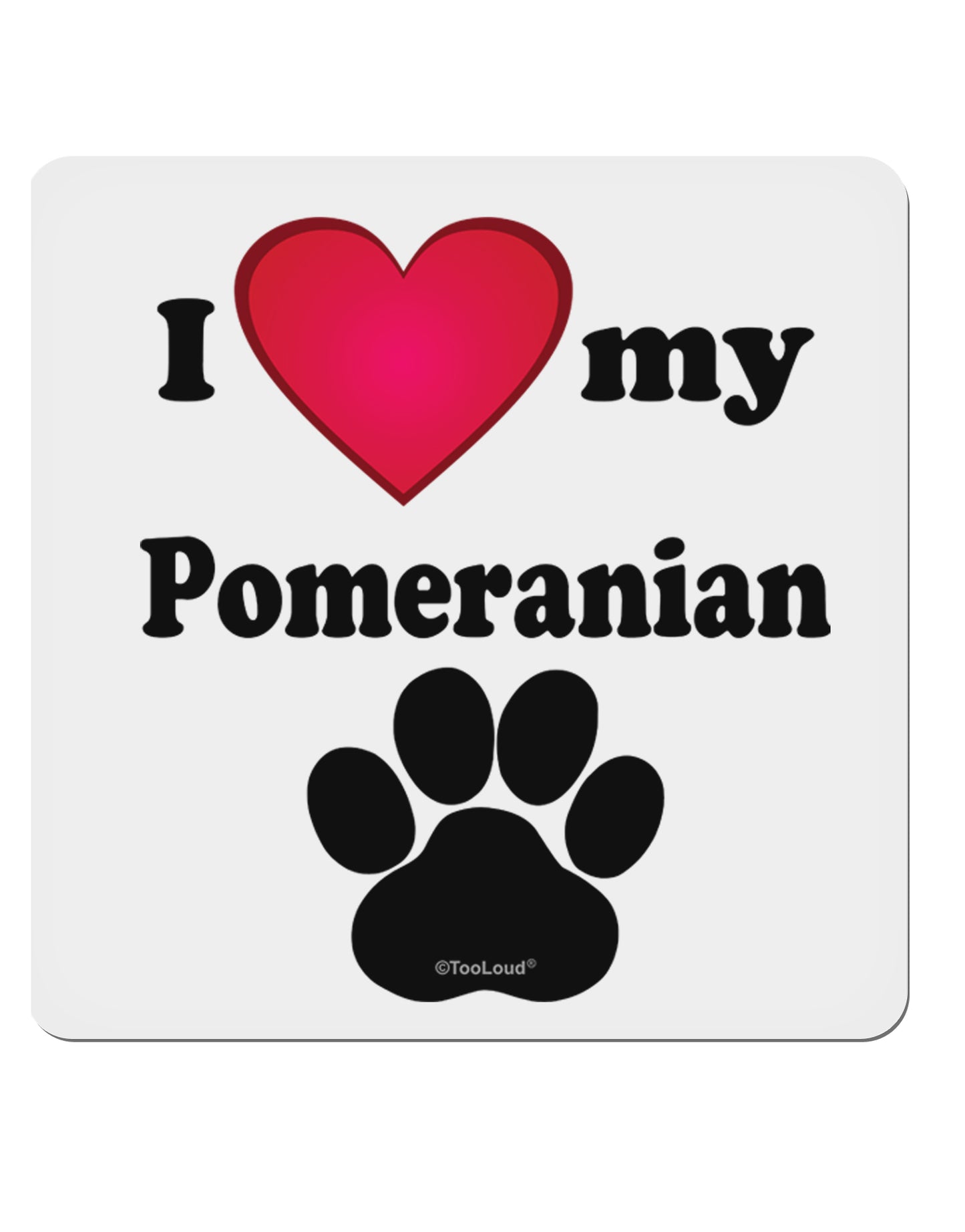 I Heart My Pomeranian 4x4" Square Sticker-Stickers-TooLoud-1-Davson Sales