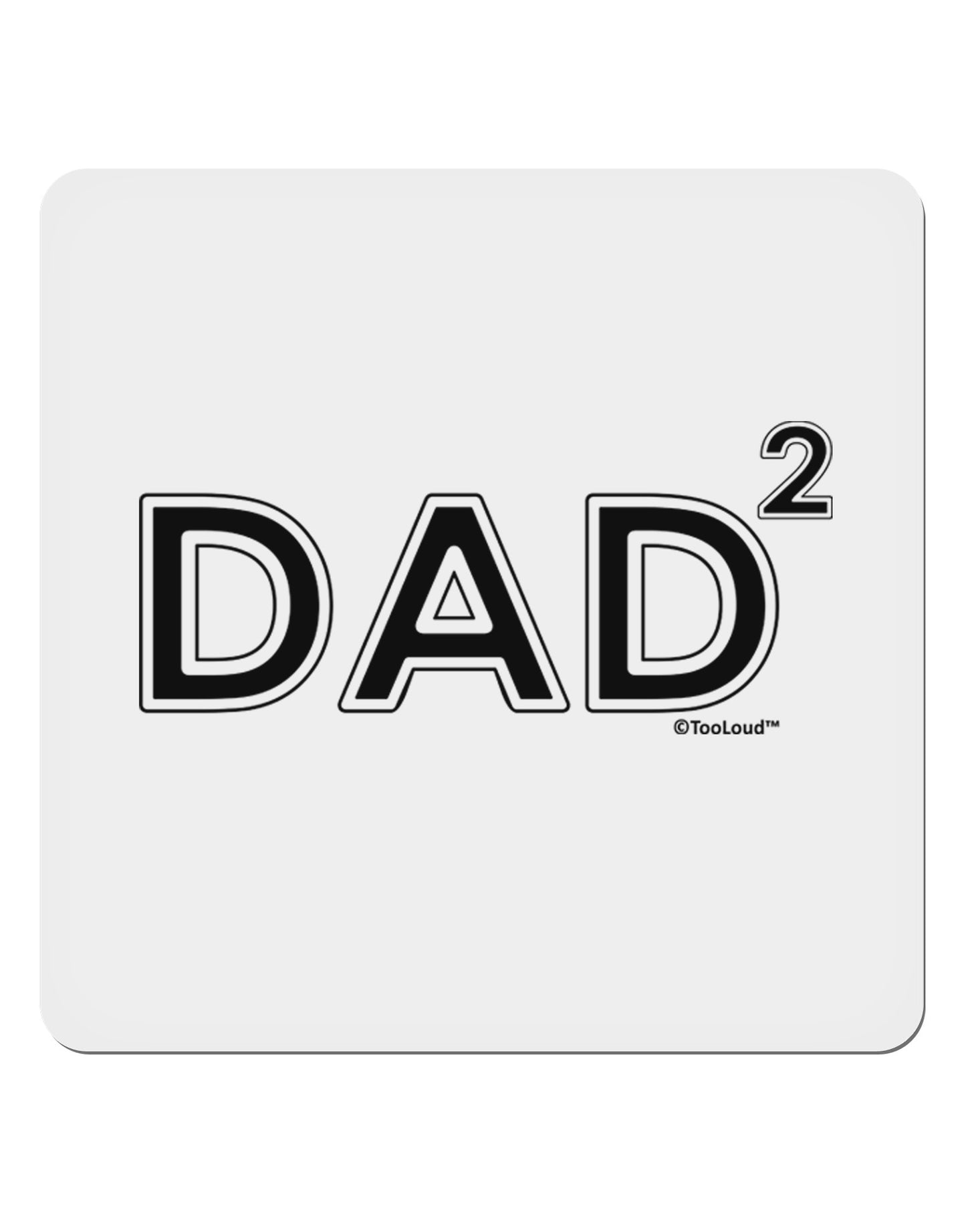 Dad Squared - Dad of Two 4x4" Square Sticker 4 Pieces-Stickers-TooLoud-White-Davson Sales