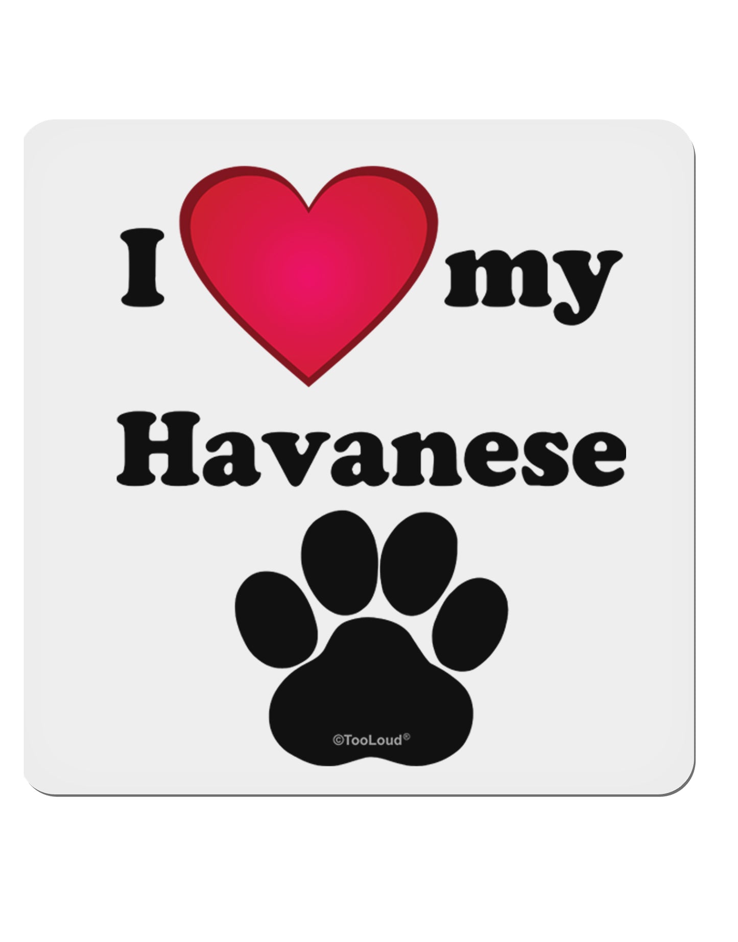 I Heart My Havanese 4x4" Square Sticker-Stickers-TooLoud-1-Davson Sales