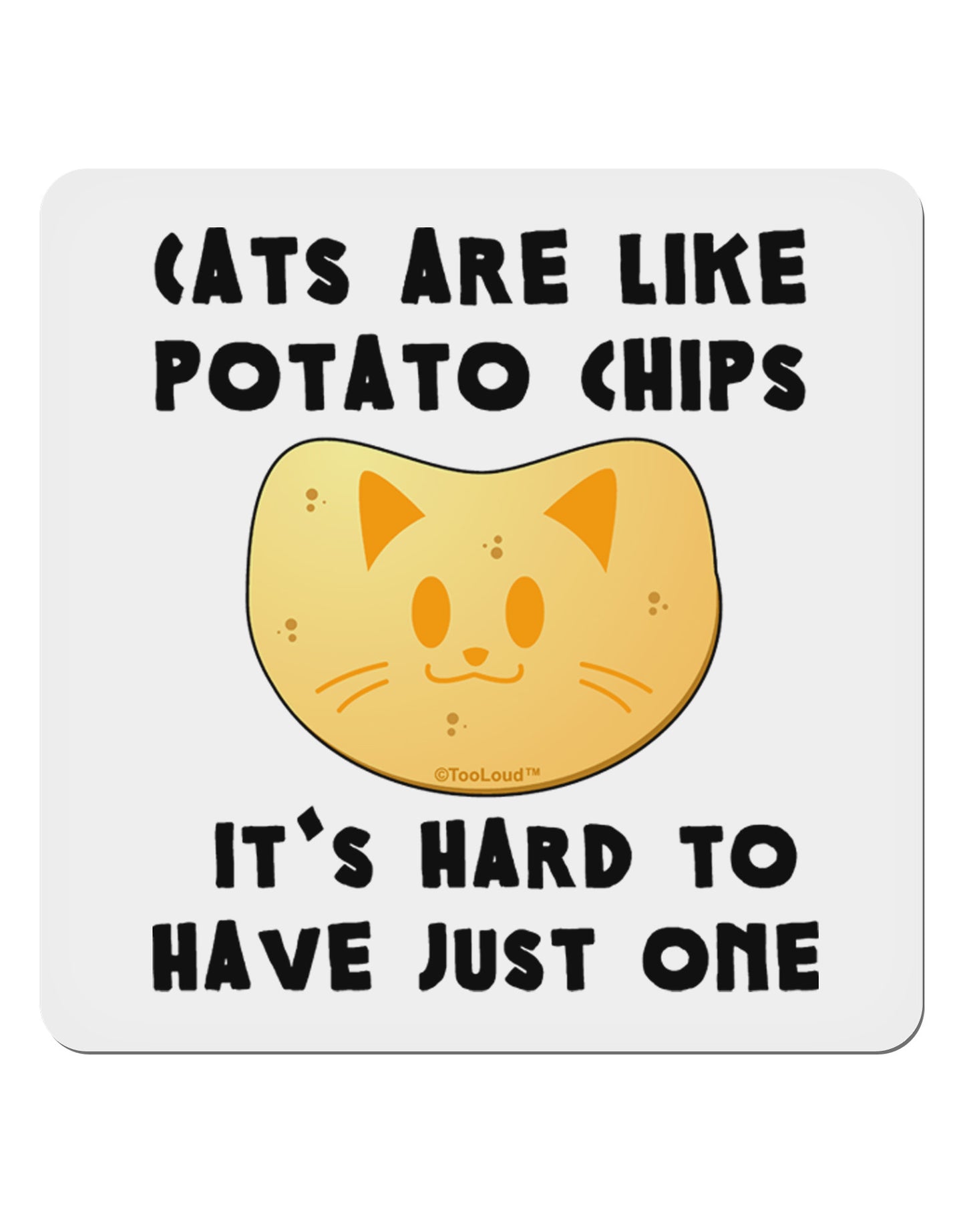 Cats Are Like Potato Chips 4x4" Square Sticker-Stickers-TooLoud-1-Davson Sales