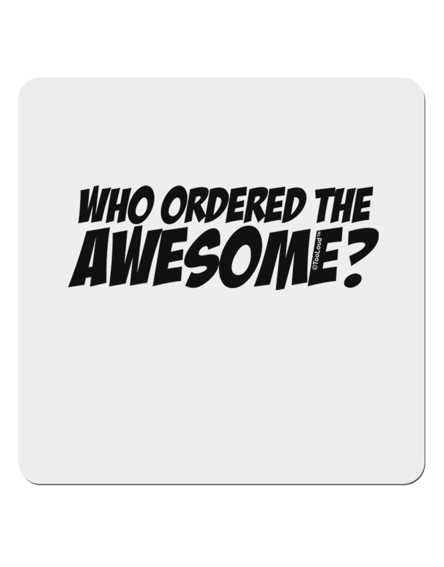 Who Ordered The Awesome 4x4" Square Sticker 4 Pieces-Stickers-TooLoud-White-Davson Sales