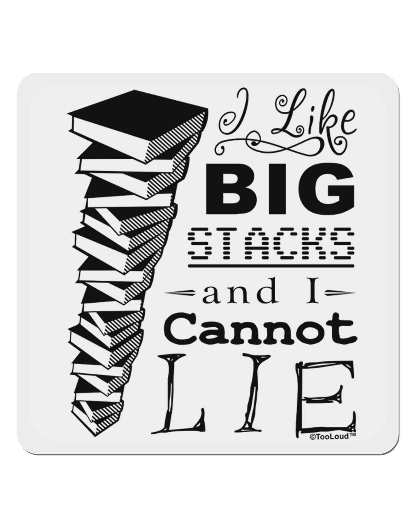 I Like Big Stacks -of books- 4x4" Square Sticker-Stickers-TooLoud-1-Davson Sales