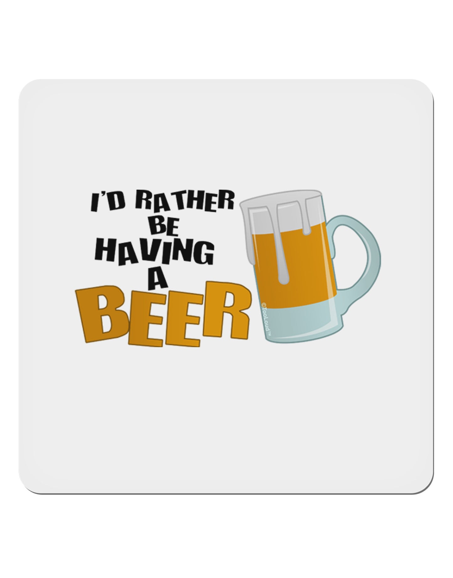 I'd Rather Be Having A Beer 4x4" Square Sticker-Stickers-TooLoud-1-Davson Sales