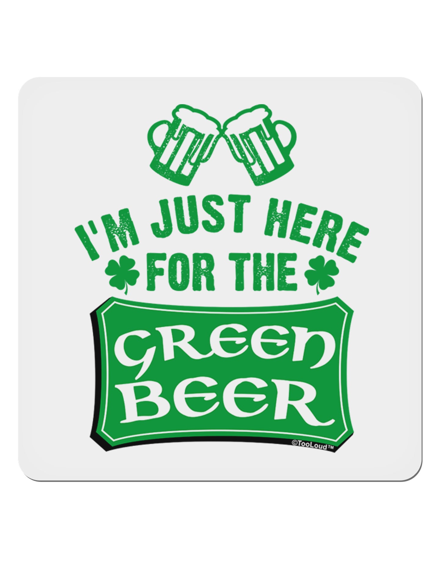 Just Here For The Green Beer 4x4" Square Sticker-Stickers-TooLoud-1-Davson Sales