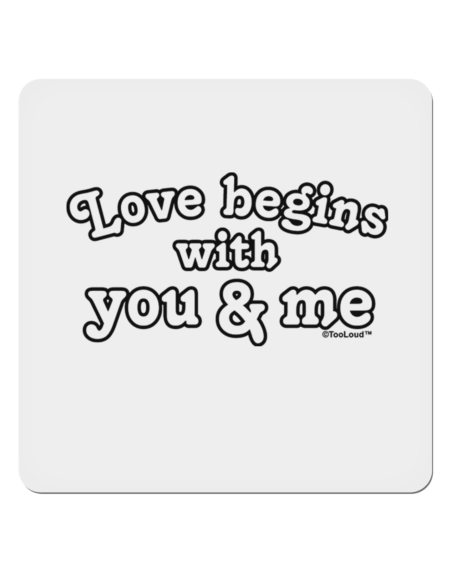 Love Begins With You and Me 4x4" Square Sticker-Stickers-TooLoud-1-Davson Sales