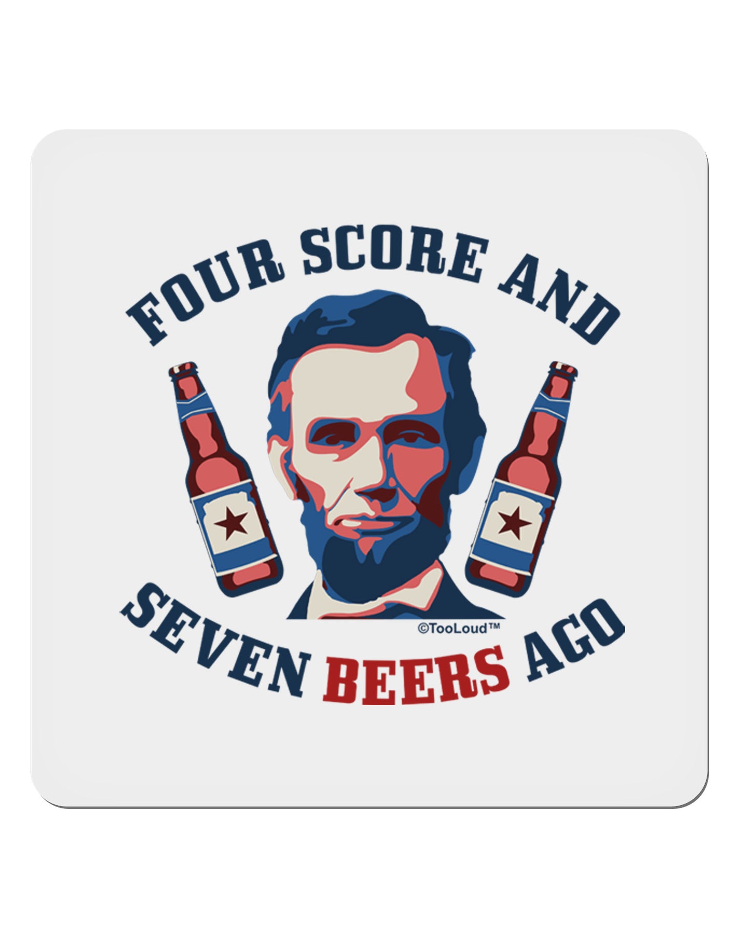 Seven Beers Ago - Lincoln 4x4" Square Sticker-Stickers-TooLoud-1-Davson Sales