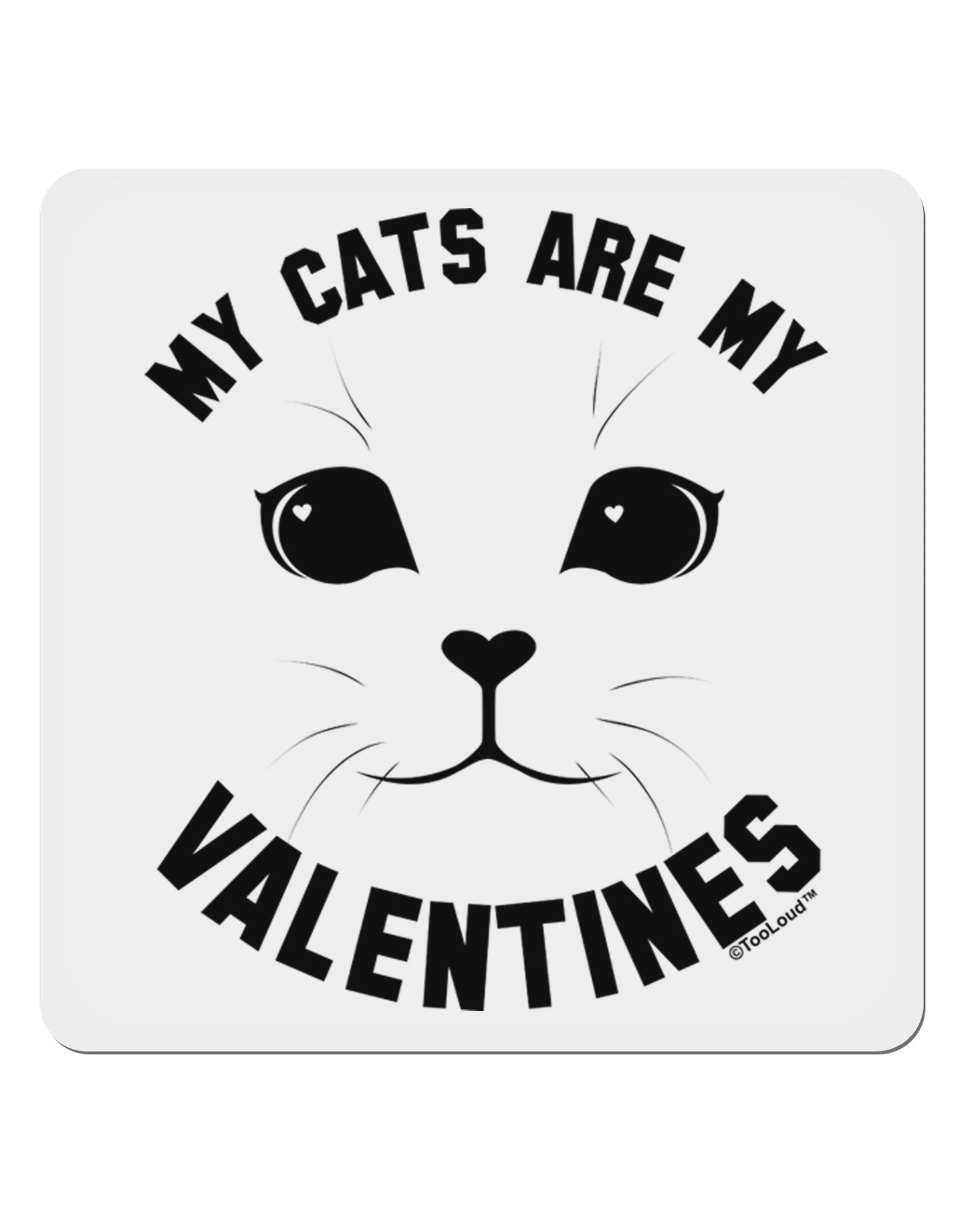 My Cats are my Valentines 4x4" Square Sticker-Stickers-TooLoud-1-Davson Sales