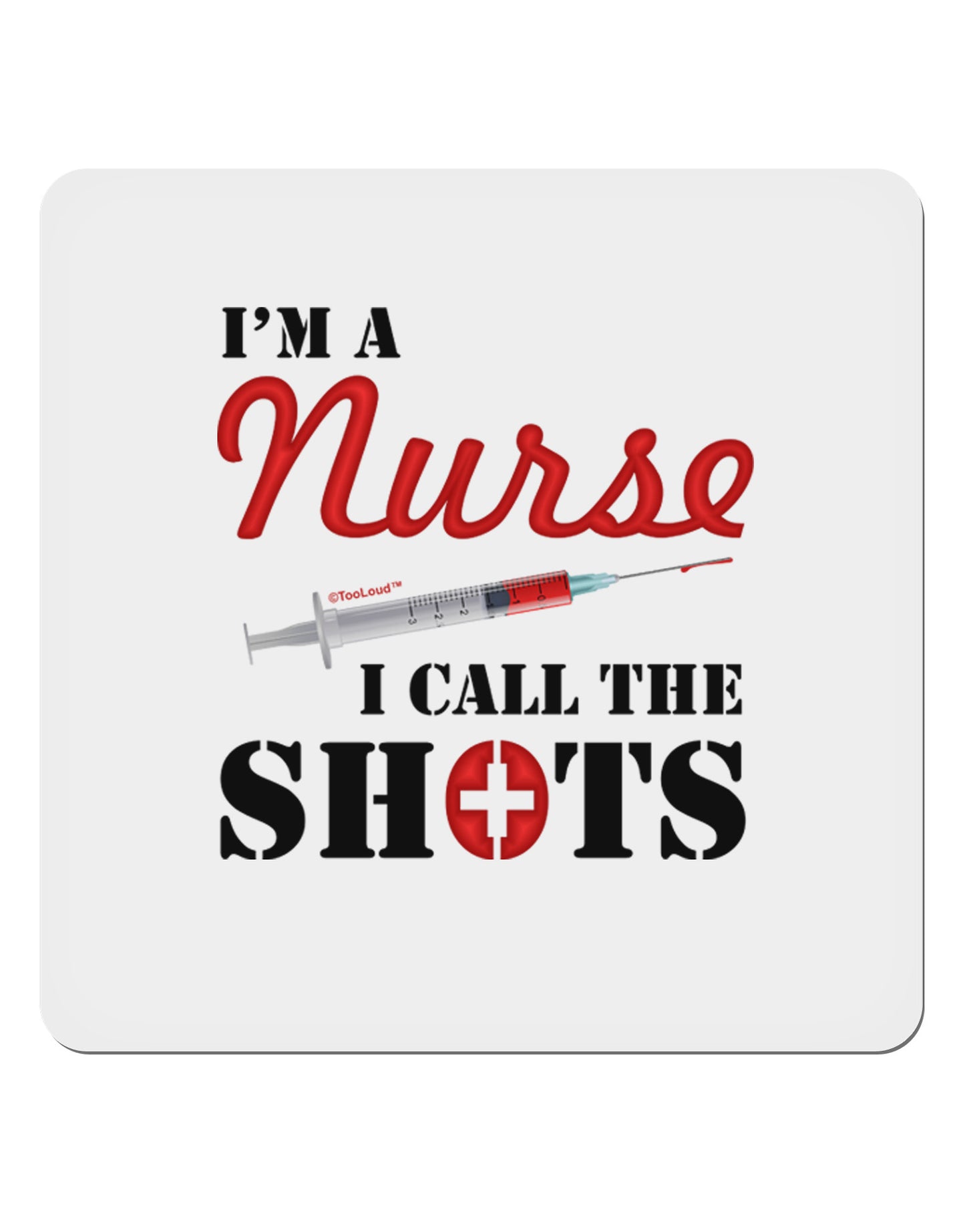Nurse - Call The Shots 4x4" Square Sticker-Stickers-TooLoud-1-Davson Sales
