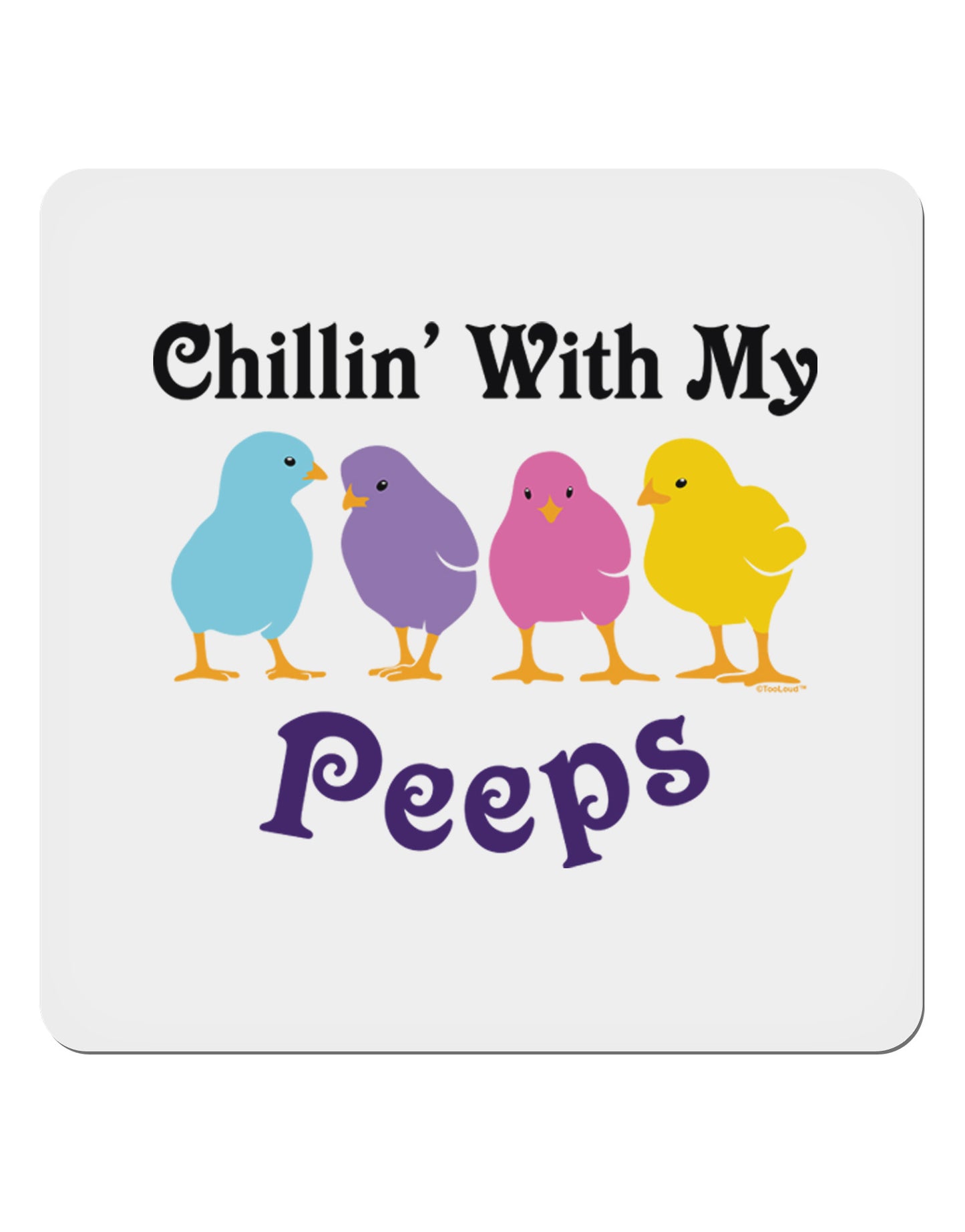 Chillin With My Peeps 4x4" Square Sticker 4 Pieces-Stickers-TooLoud-White-Davson Sales