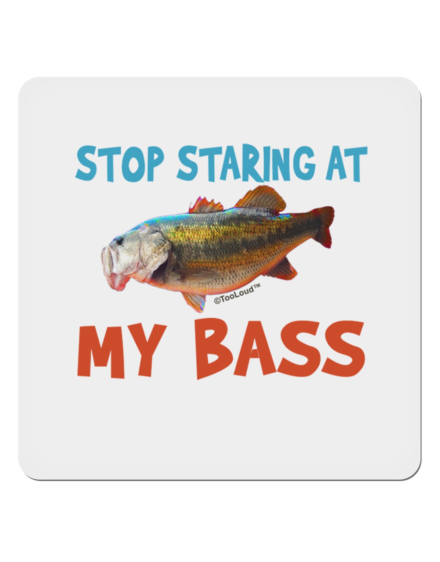 Stop Staring At My Bass 4x4" Square Sticker-Stickers-TooLoud-1-Davson Sales