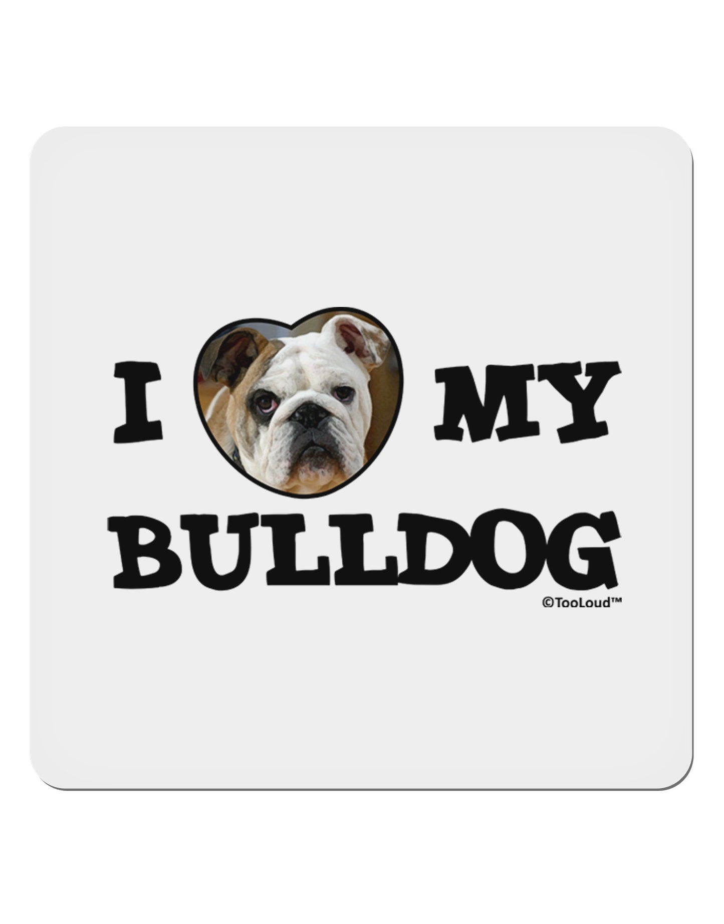I Heart My Bulldog 4x4" Square Sticker 4 Pieces-Stickers-TooLoud-White-Davson Sales