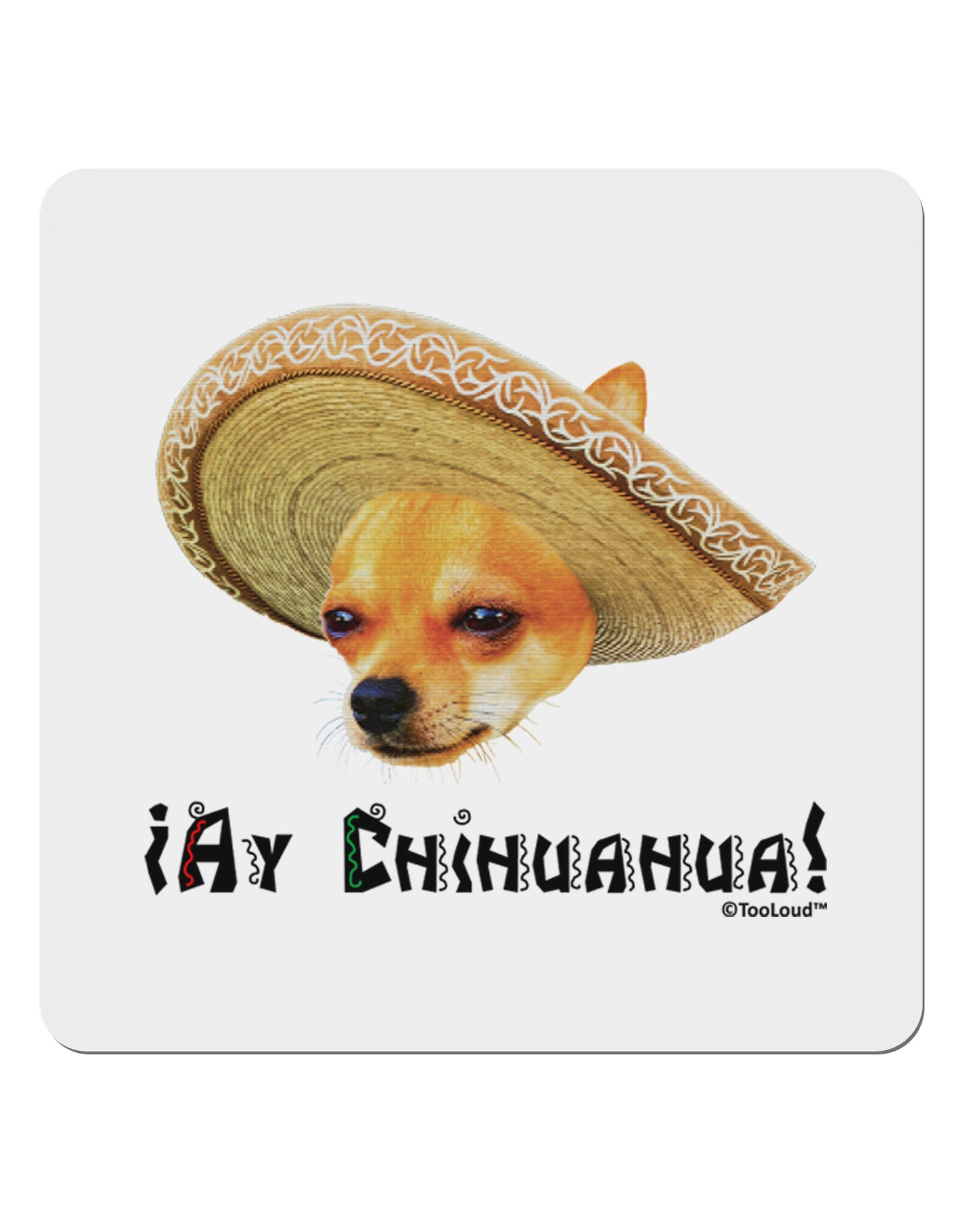 Chihuahua Dog with Sombrero - Ay Chihuahua 4x4" Square Sticker 4 Pieces-Stickers-TooLoud-White-Davson Sales