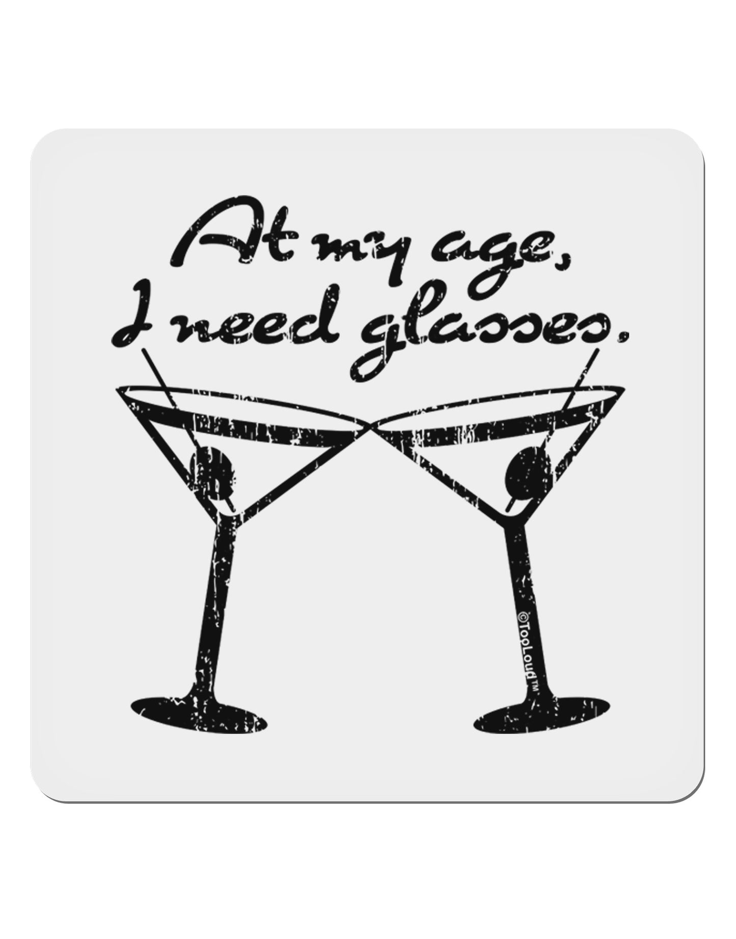 At My Age I Need Glasses - Martini Distressed 4x4" Square Sticker 4 Pieces-Stickers-TooLoud-White-Davson Sales