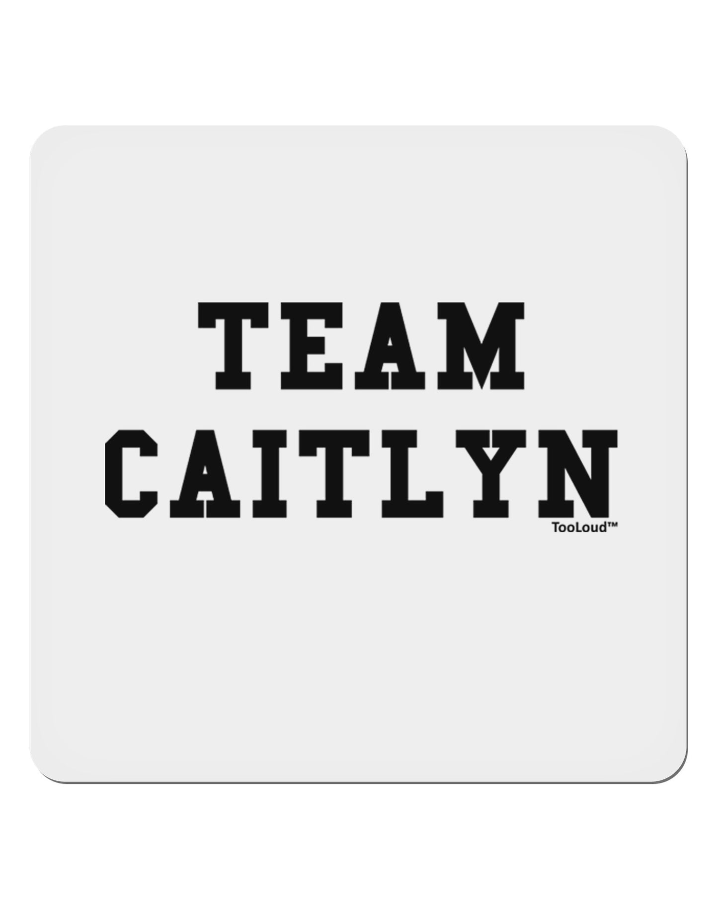 Team Caitlyn 4x4" Square Sticker 4 Pieces-Stickers-TooLoud-White-Davson Sales