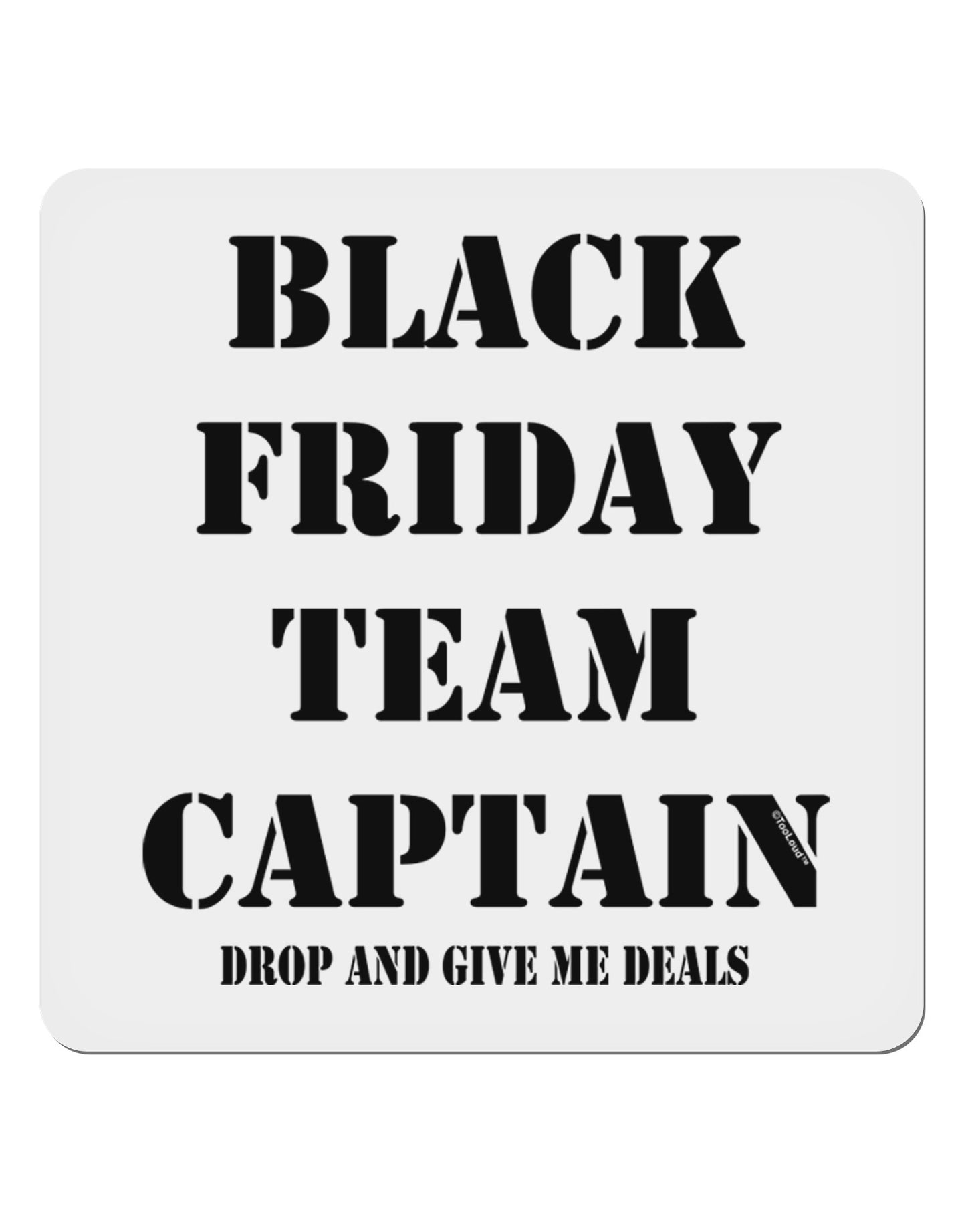 Black Friday Team Captain - Drop and Give Me Deals 4x4" Square Sticker 4 Pieces-Stickers-TooLoud-White-Davson Sales